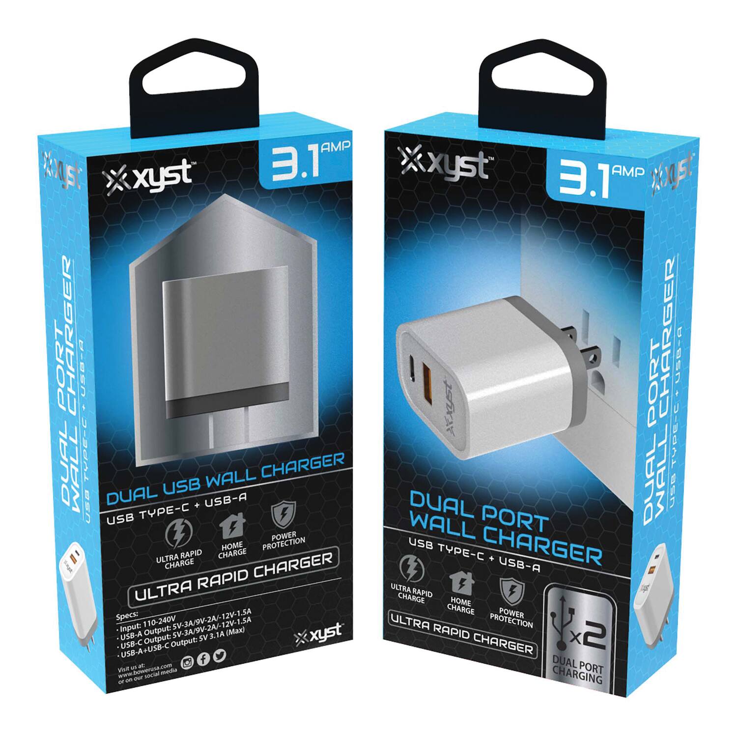 **Xyst Dual Port Wall Charger**

**3.1 AMP**

**DUAL USB WALL CHARGER**

**USB TYPE-C + USB-A**

**ULTRA RAPID CHARGE**

**HOME PROTECTION**

**POWER PROTECTION**

**DUAL PORT CHARGING**

**Specs:**

- Input: 110-240V, 5V-3A/9V-2A/12V-1.5A
- USB-A Output: 5V-3A (Max)
- USB-C Output: 5V-3A (Max)

**DUAL PORT WALL CHARGER**

**USB TYPE-C + USB-A**

**ULTRA RAPID CHARGE**

**HOME PROTECTION**

**POWER PROTECTION**

**DUAL PORT CHARGING**

**Visit our social media or website:**

- www.xyst.com
- Facebook, Twitter, Instagram