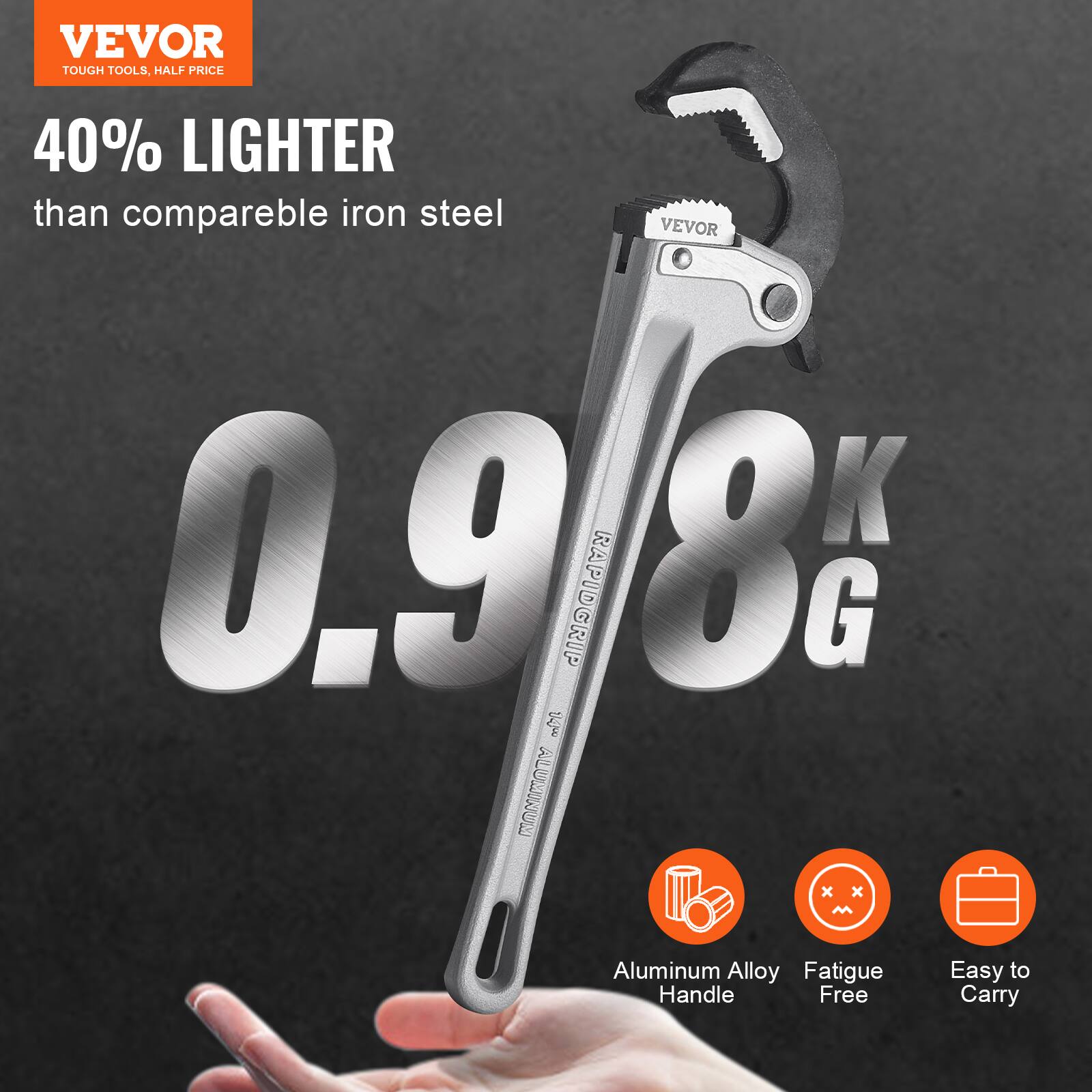 VEVOR  
TOUGH TOOLS, HALF PRICE  

40% LIGHTER  
than comparable iron steel  

0.98 KG  

Aluminum Alloy Handle  
Fatigue Free  
Easy to Carry