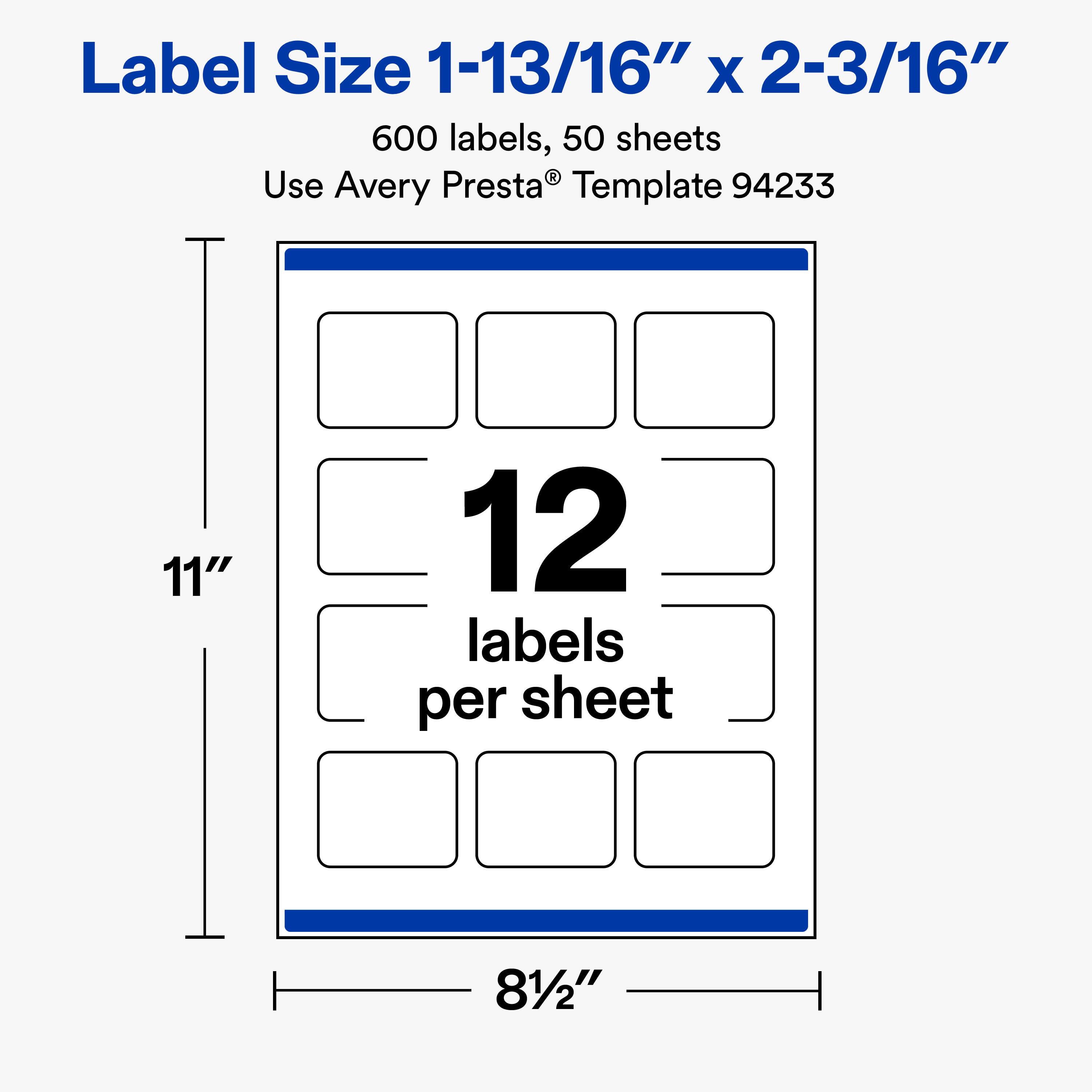 Label Size 1-13/16" X 2-3/16"  
600 labels, 50 sheets  
Use Avery Presta® Template 94233  

11"  
12 labels per sheet  
81/2"