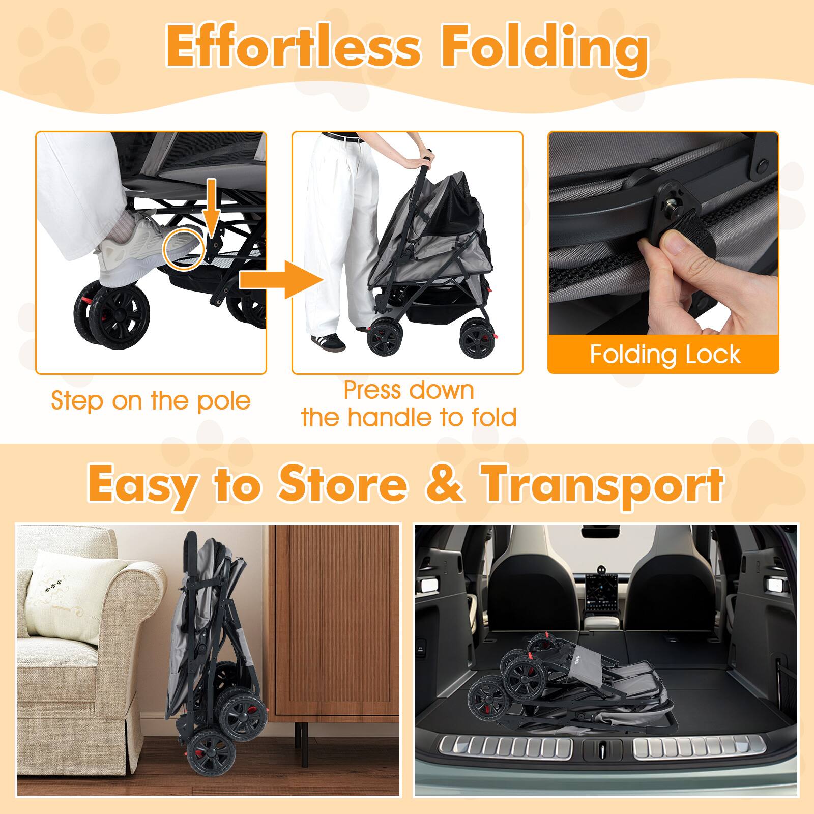 Effortless Folding  
Step on the pole  
Press down the handle to fold  
Folding Lock  

Easy to Store & Transport