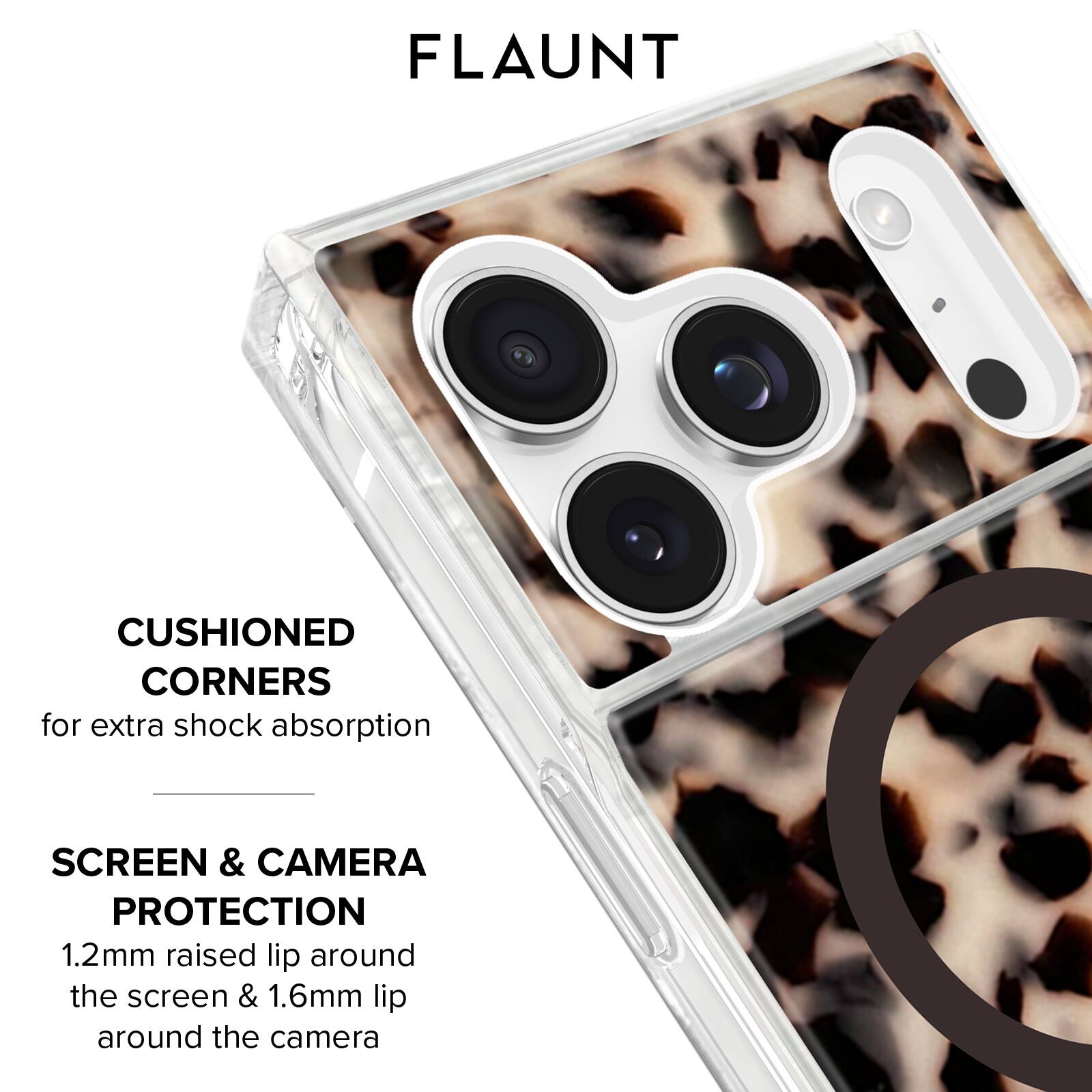 FLAUNT

CUSHIONED CORNERS  
for extra shock absorption

SCREEN & CAMERA PROTECTION  
1.2mm raised lip around the screen & 1.6mm lip around the camera