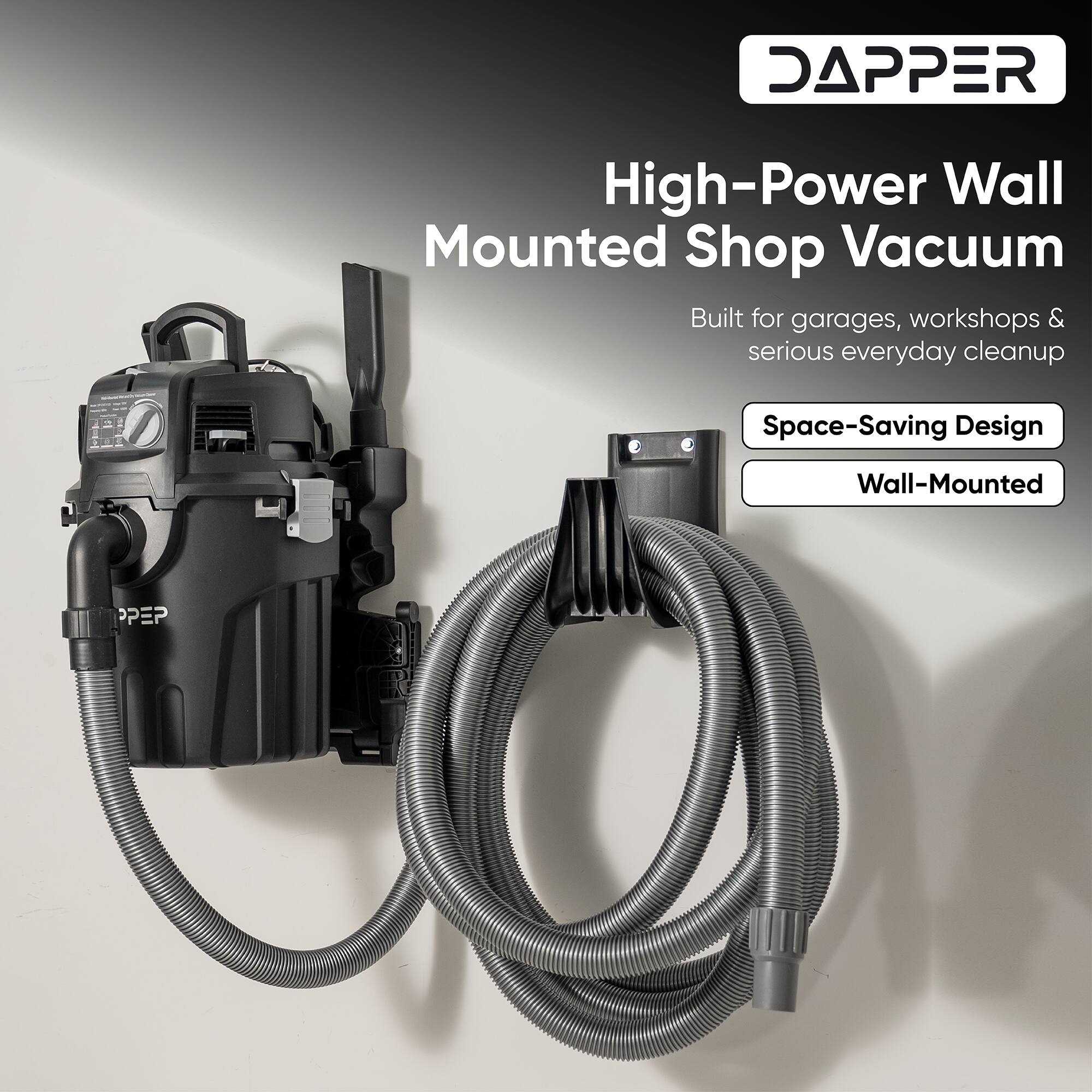 DAPPER High-Power Wall Mounted Shop Vacuum  
Built for garages, workshops & serious everyday cleanup  
Space-Saving Design  
Wall-Mounted
