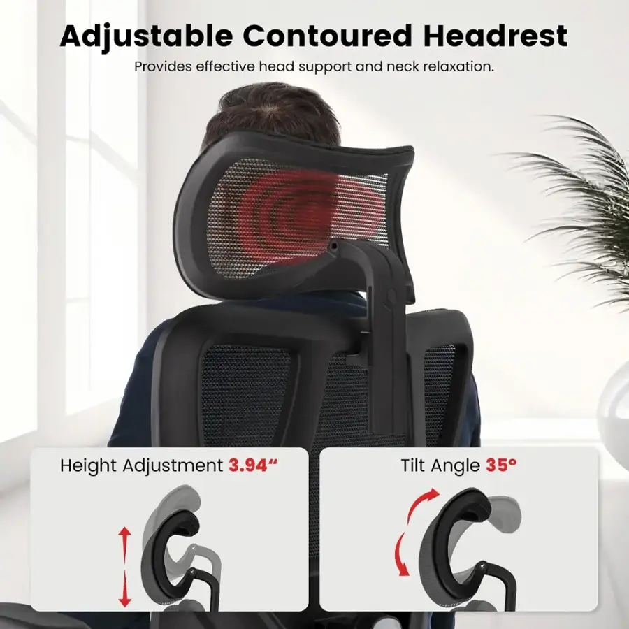 Adjustable Contoured Headrest Provides effective head support and neck relaxation. Height Adjustment: 3.94" Tilt Angle: 35
