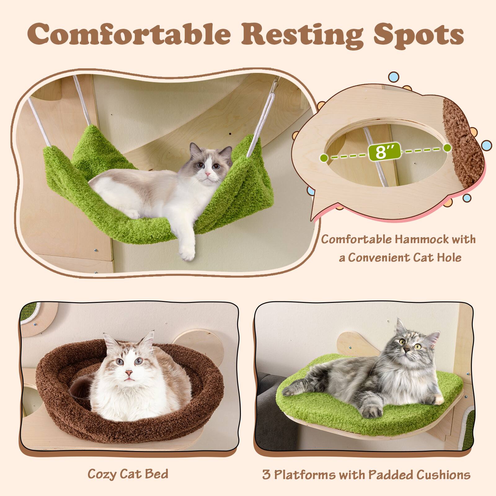 Comfortable Resting Spots

- Comfortable Hammock with a Convenient Cat Hole (8")
- Cozy Cat Bed
- 3 Platforms with Padded Cushions
