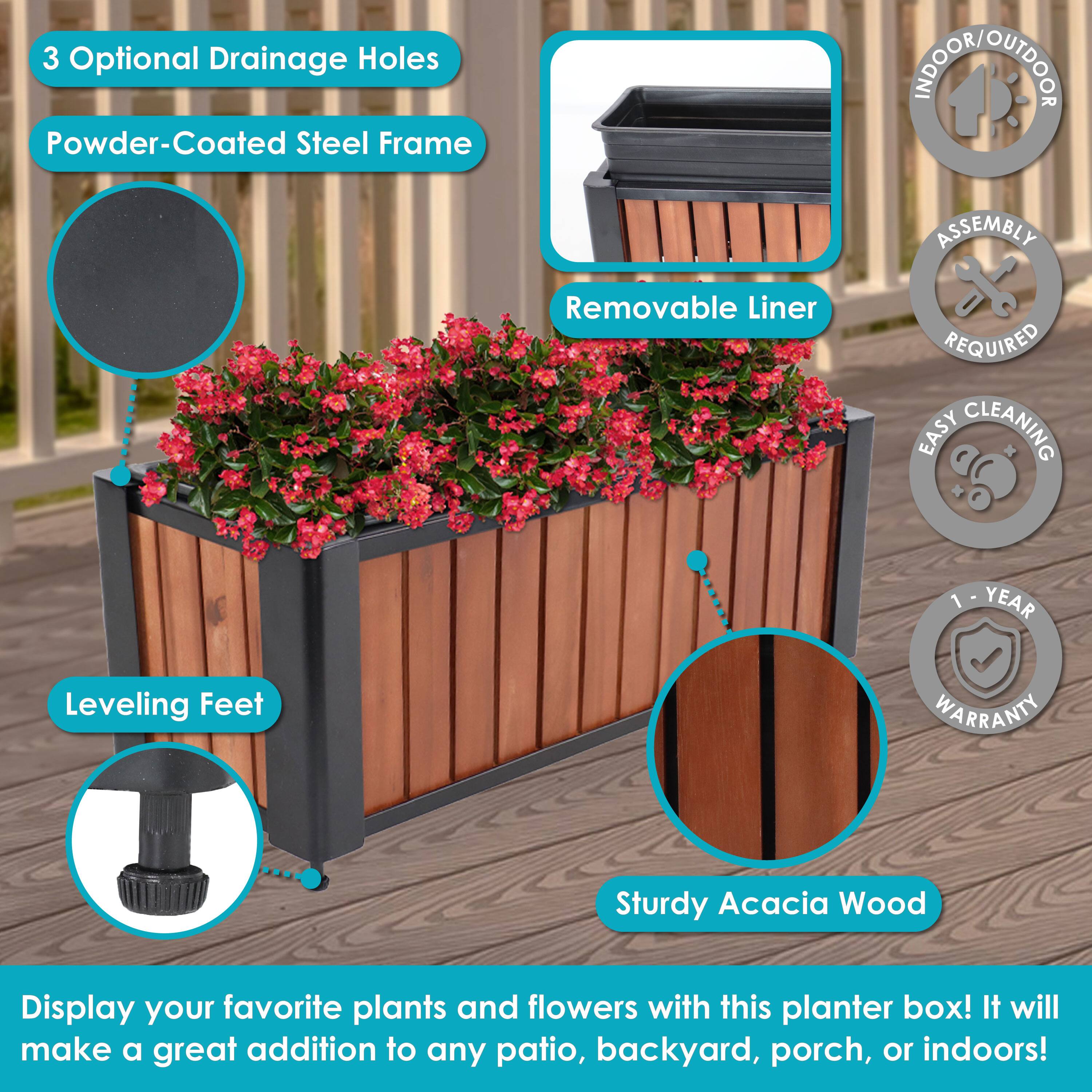 3 Optional Drainage Holes  
Powder-Coated Steel Frame  
Removable Liner  
Leveling Feet  
Sturdy Acacia Wood  

Indoor/Outdoor  
Assembly Required  
Easy Cleaning  
1 Year Warranty  

Display your favorite plants and flowers with this planter box! It will make a great addition to any patio, backyard, porch, or indoors!