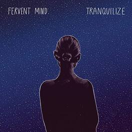 Fervent Mind - Tranquilize - VINYL LP
