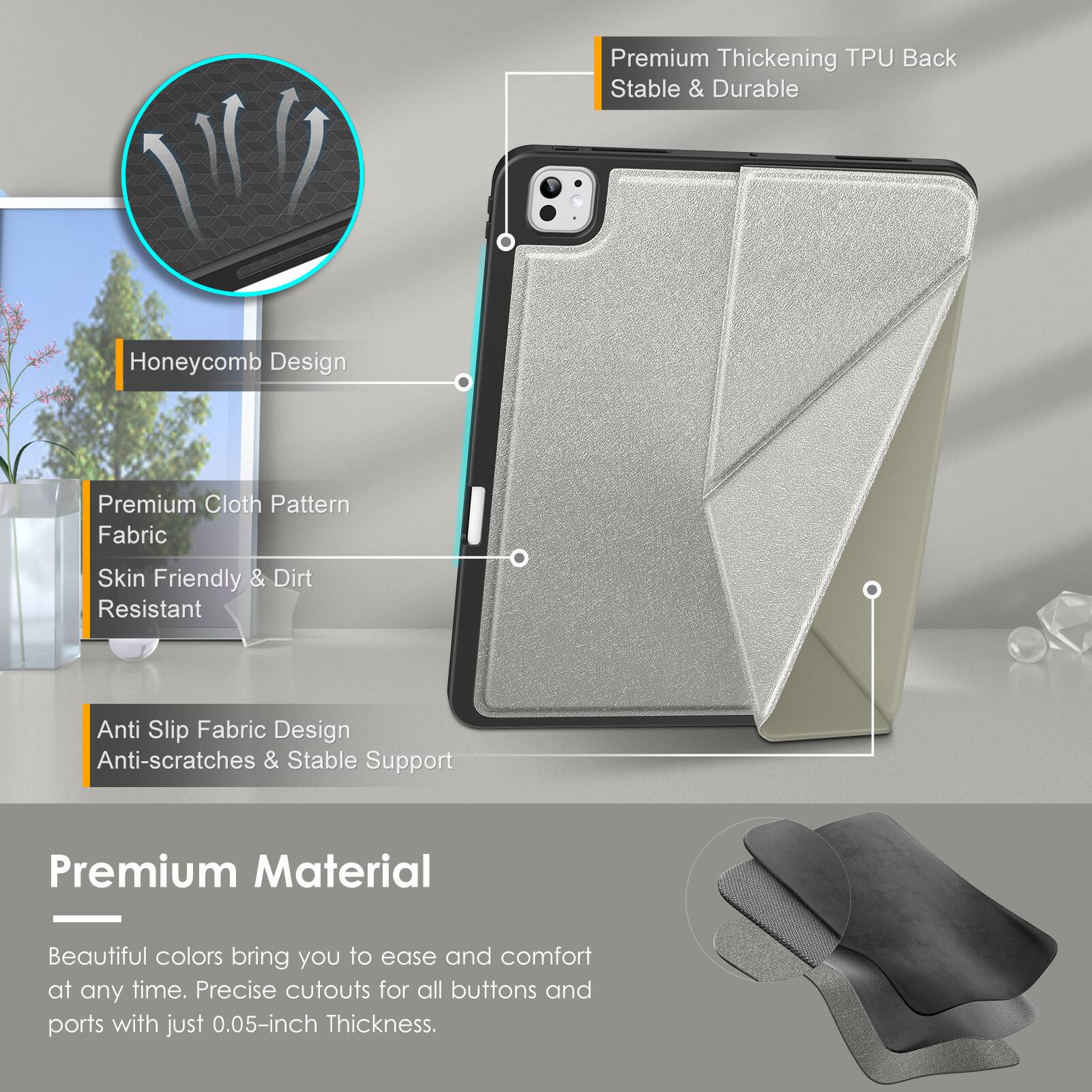 Premium Thickening TPU Back  
Stable & Durable  

Honeycomb Design  

Premium Cloth Pattern Fabric  
Skin Friendly & Dirt Resistant  

Anti Slip Fabric Design  
Anti-scratches & Stable Support  

Premium Material  
Beautiful colors bring you to ease and comfort at any time.  
Precise cutouts for all buttons and ports with just 0.05-inch Thickness.