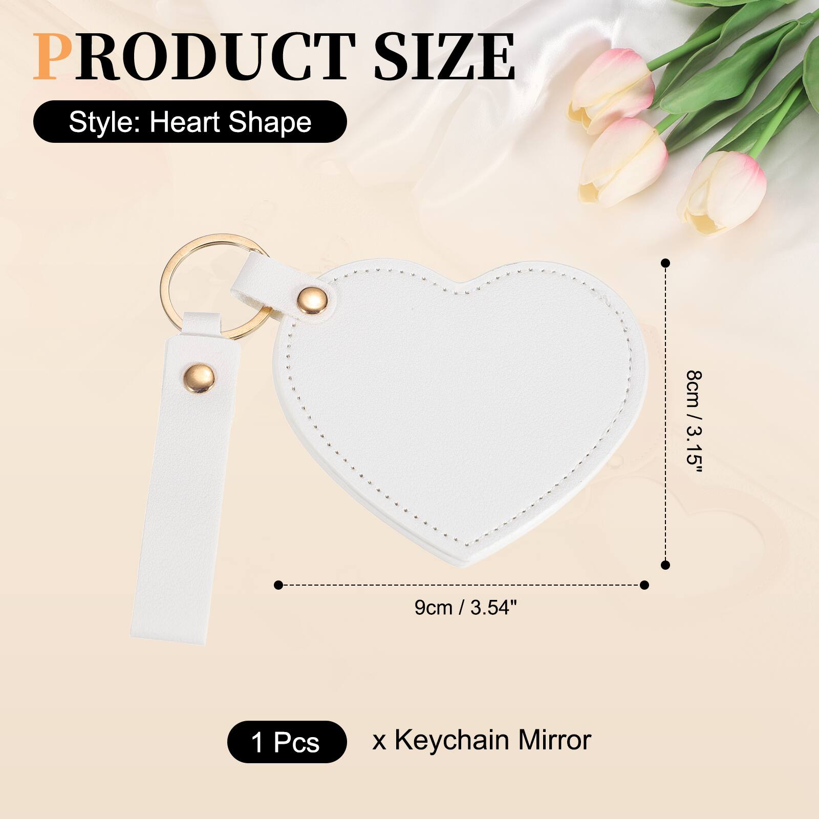 PRODUCT SIZE  
Style: Heart Shape  
8cm / 3.15"  
9cm / 3.54"  
1 Pcs x Keychain Mirror