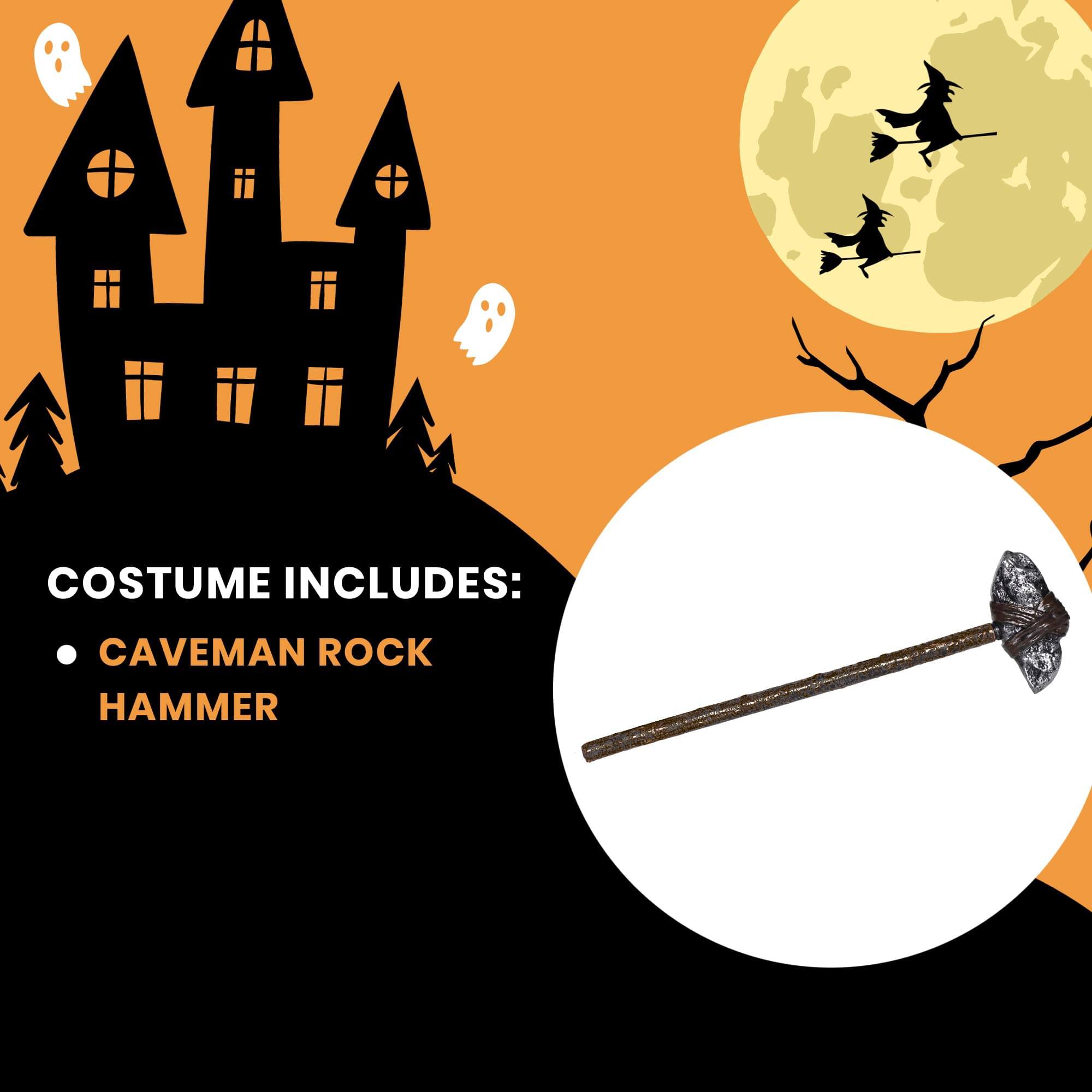 COSTUME INCLUDES:  
- CAVEMAN ROCK HAMMER