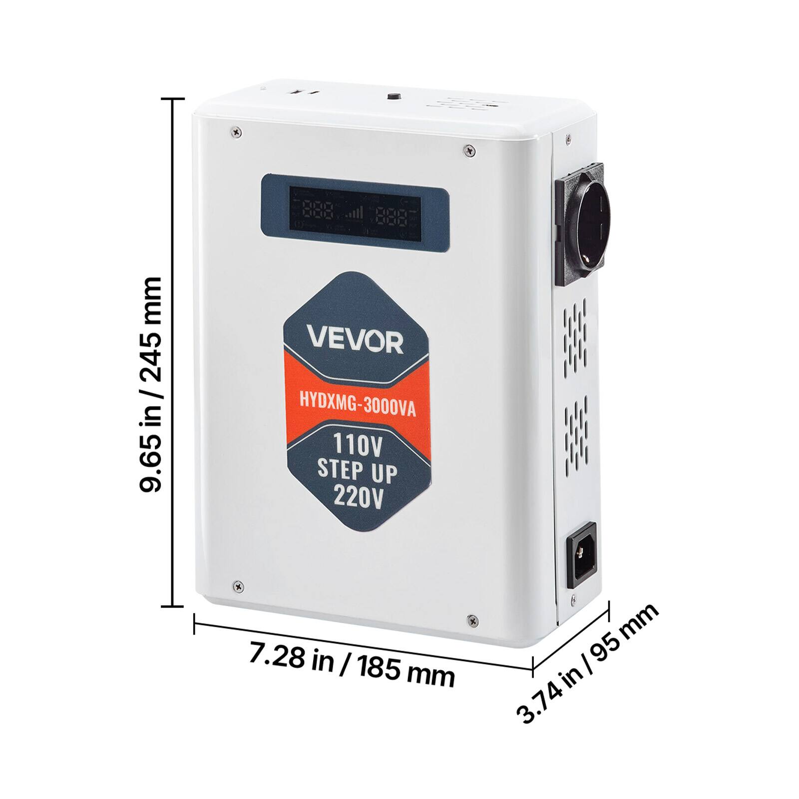 mm 245 / in 9.65  
000 VEVOR HYDXMG-3000VA 110V STEP UP 220V  
X 7.28 in / 185 mm  
95 mm / 3.74 in