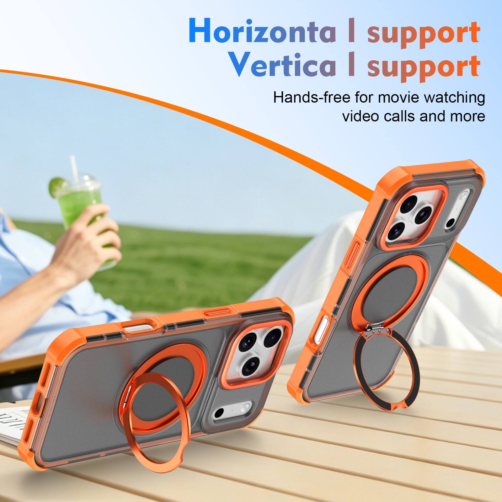 Horizonta | support  
Vertica | support  
Hands-free for movie watching, video calls and more