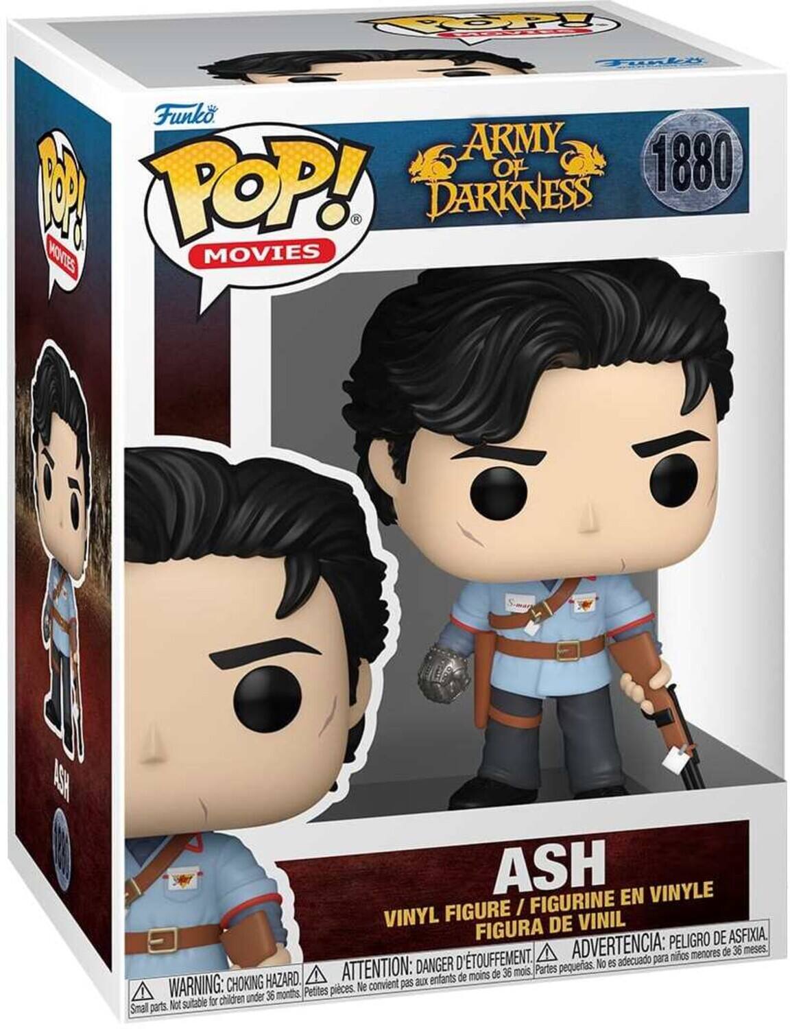 Sure, here is the corrected and grouped text from the image:

---

**Funko POP! MOVIES**

**ARMY OF DARKNESS**

**1880**

**ASH**

VINYL FIGURE / FIGURINE EN VINYLE / FIGURA DE VINIL

**WARNING: CHOKING HAZARD.** Small parts. Not suitable for children under 36 months.

**ATTENTION: DANGER D'ÉTOUFFEMENT.** Petites pièces. Ne convient pas aux enfants de moins de 36 mois.

**ADVERTENCIA: PELIGRO DE ASFIXIA.** Partes pequeñas. No es adecuado para niños menores de 36 meses.

---

This text is organized to reflect the information on the packaging, including the brand, series, character, and safety warnings.