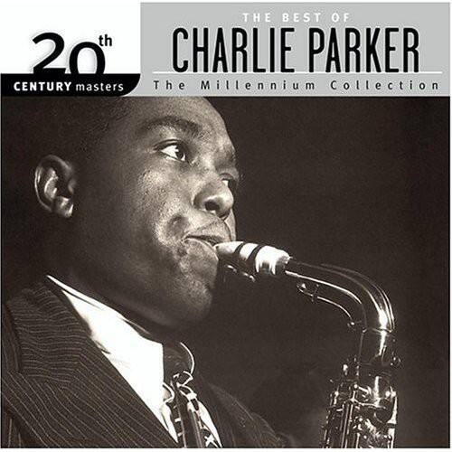 The Best of the 20th Century Masters  
Charlie Parker  
The Millennium Collection