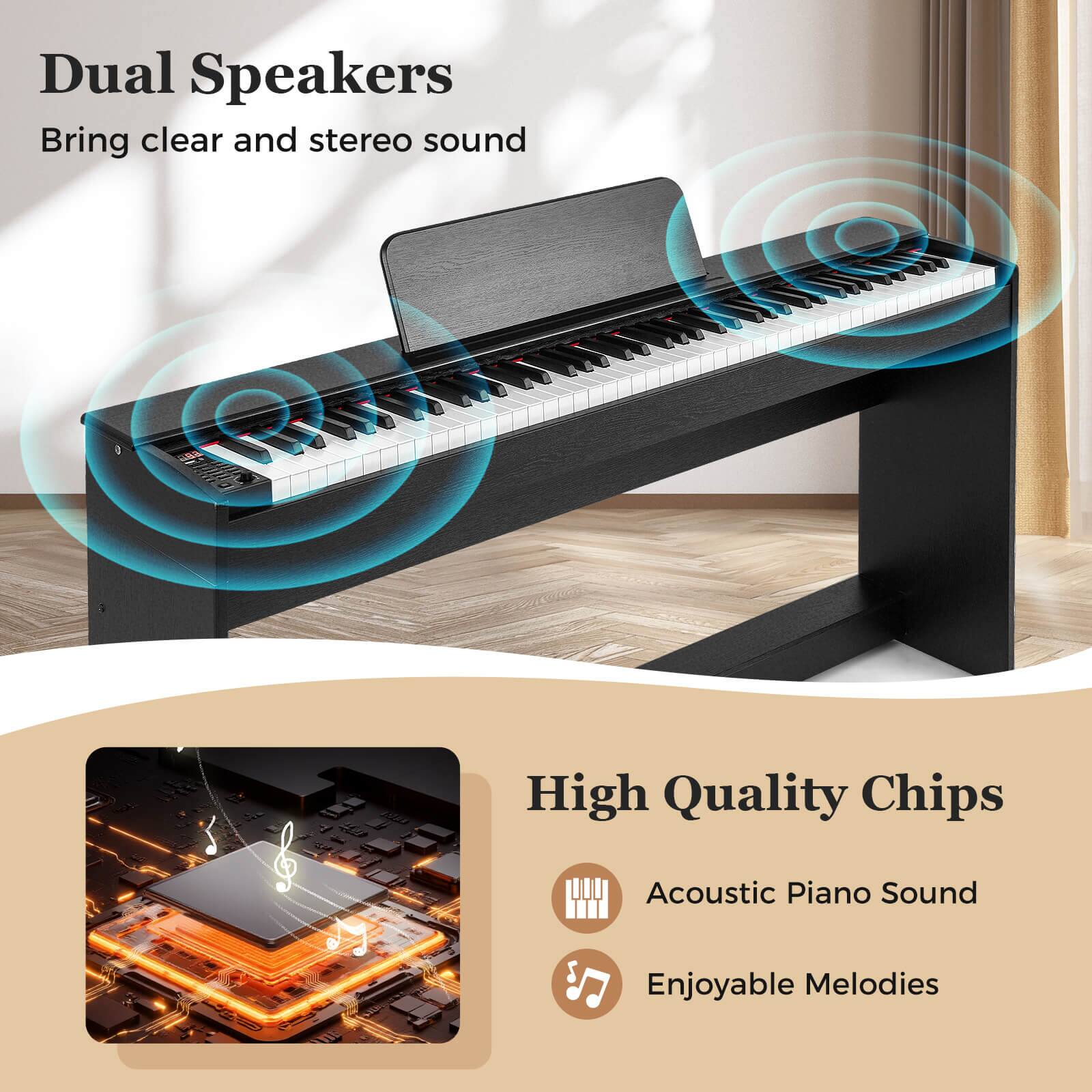 Dual Speakers  
Bring clear and stereo sound  

High Quality Chips  
Acoustic Piano Sound  
Enjoyable Melodies