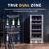 TRUE DUAL ZONE
Store your wine collection in the perfect serving temperature while keeping your beverages chilled
Upper Zone Temp Range
40-50°F (5-10°C)
Sparkling/Champagne
Semi-dry White Wine
Dry White Wine
Lower Zone Temp Range
50-66°F (10-18°C)
Rose Wine
Dry Red Wine
Sweet Wine
