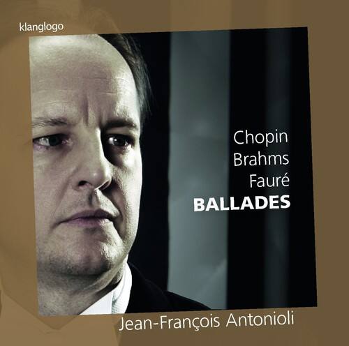 Chopin  
Brahms  
Fauré  
BALLADES  

Jean-François Antonioli  

klanglogo