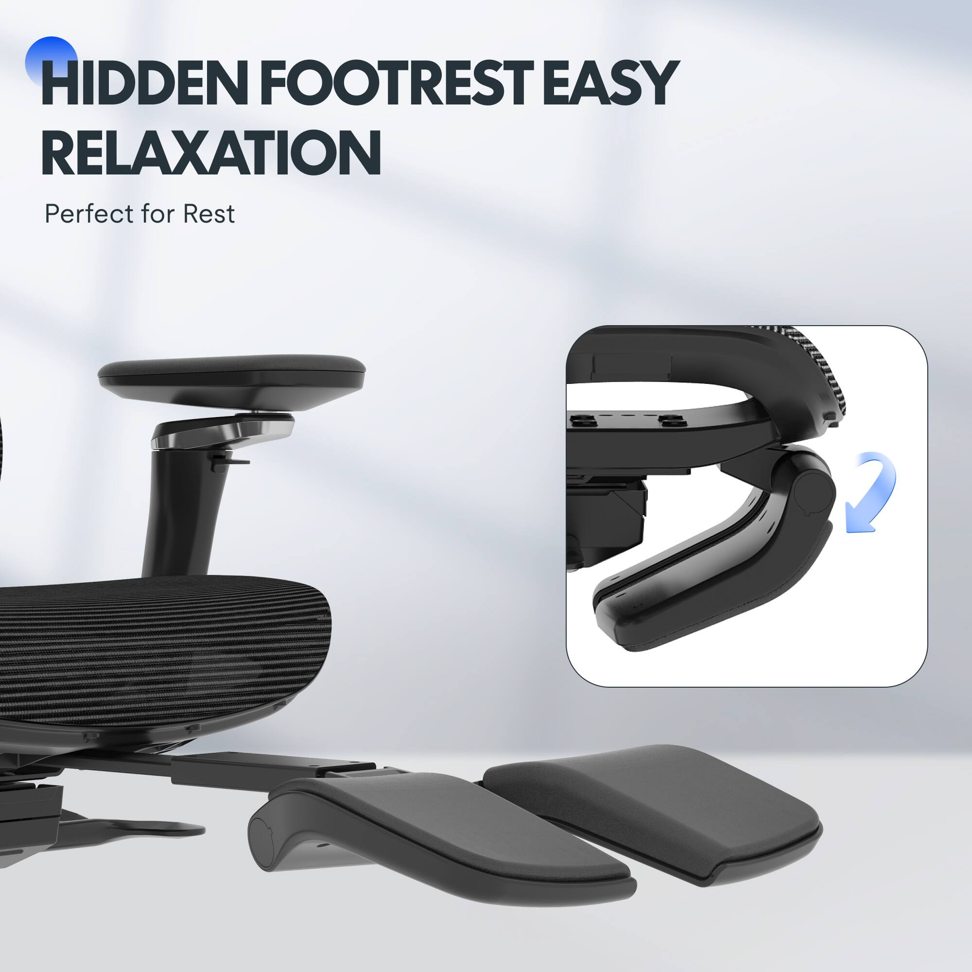 HIDDEN FOOTREST EASY RELAXATION  
Perfect for Rest