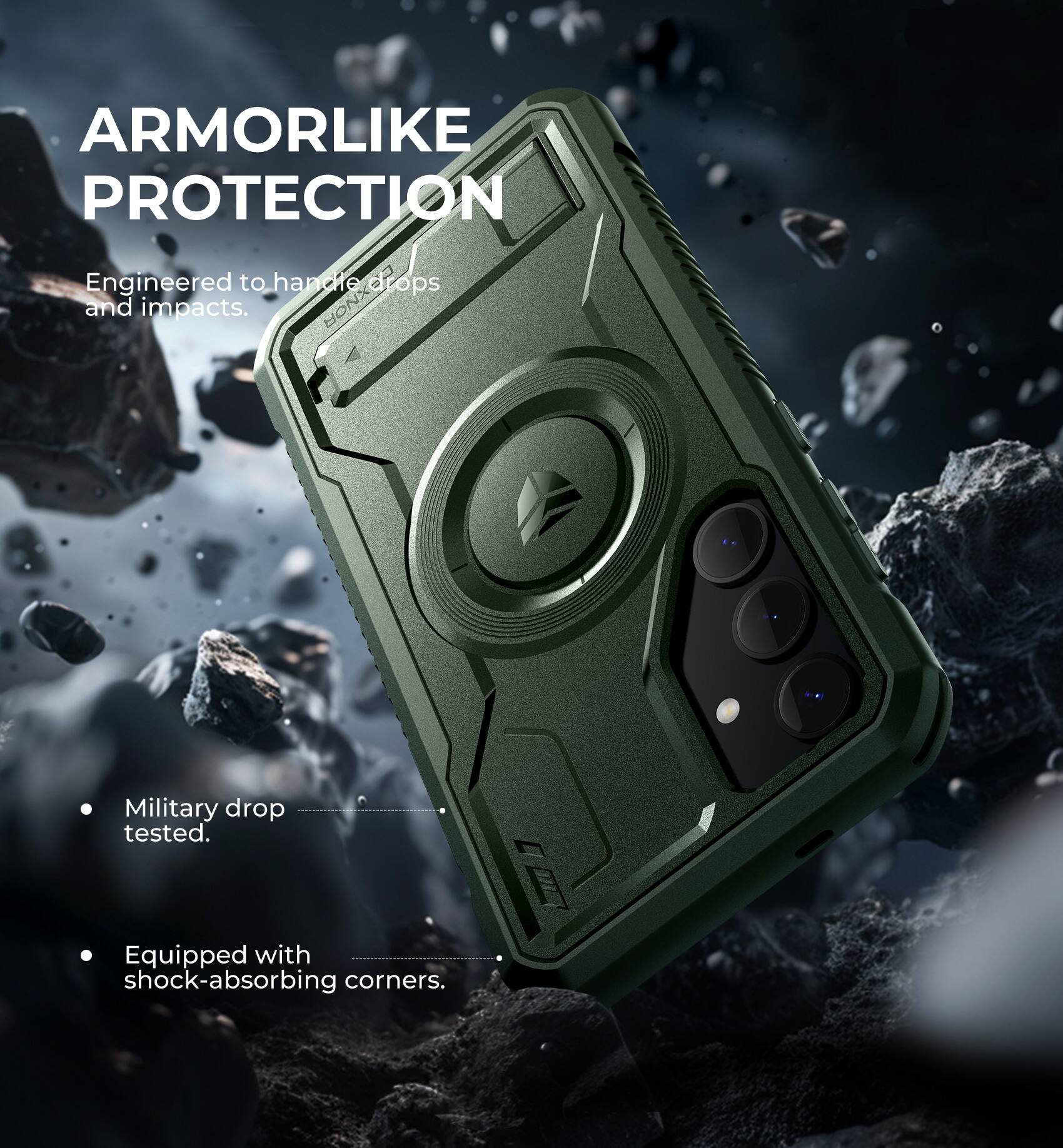 ARMORLIKE PROTECTION  
Engineered to handle drops and impacts.  
Military drop tested.  
Equipped with shock-absorbing corners.