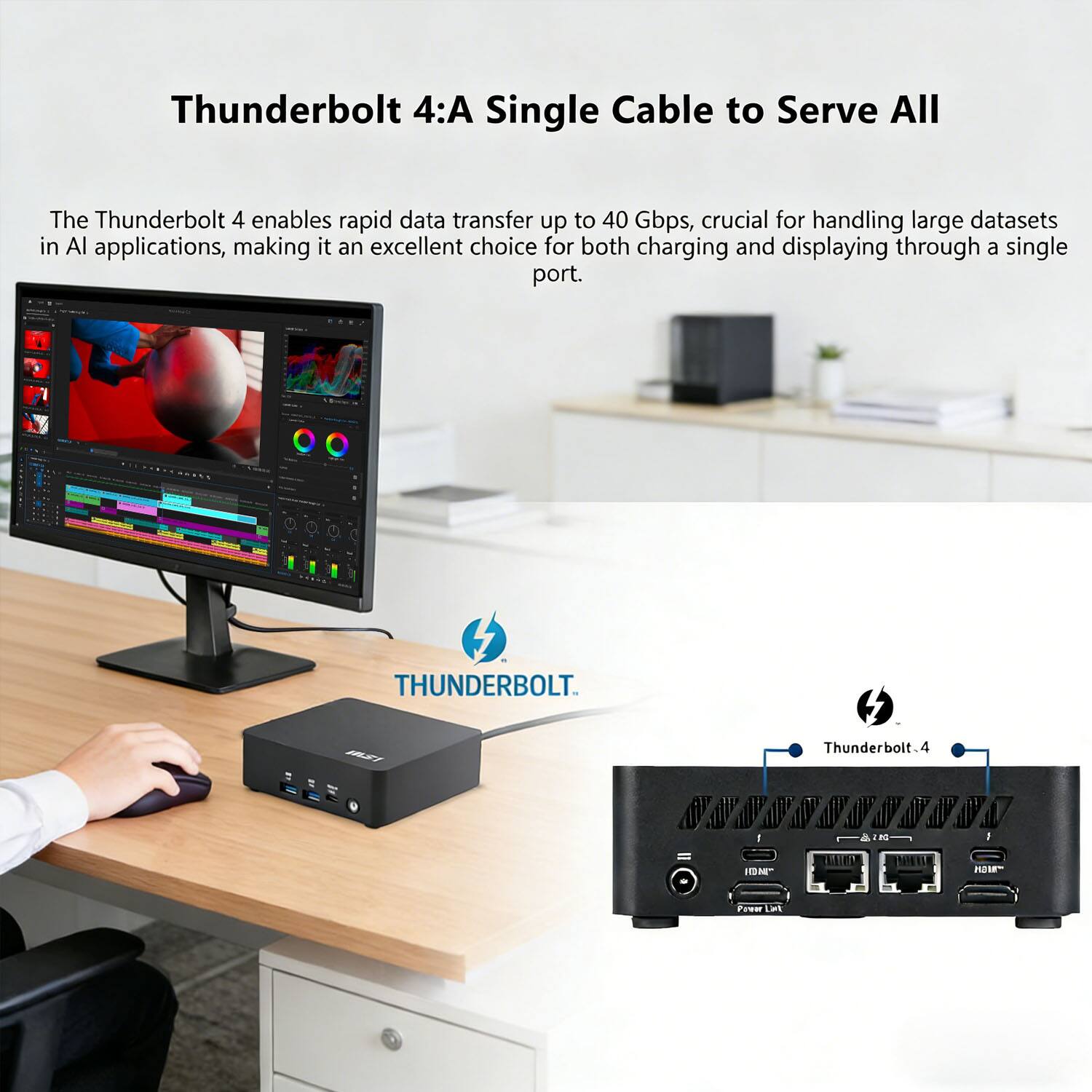 Thunderbolt 4: A Single Cable to Serve All

The Thunderbolt 4 enables rapid data transfer up to 40 Gbps, crucial for handling large datasets in AI applications, making it an excellent choice for both charging and displaying through a single port.