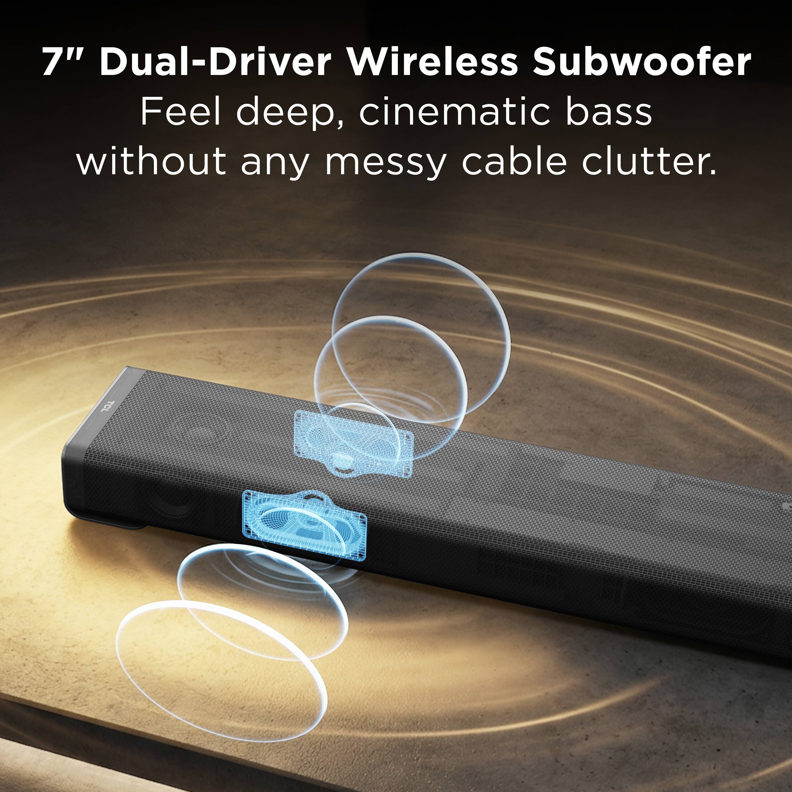 7" Dual-Driver Wireless Subwoofer  
Feel deep, cinematic bass without any messy cable clutter.