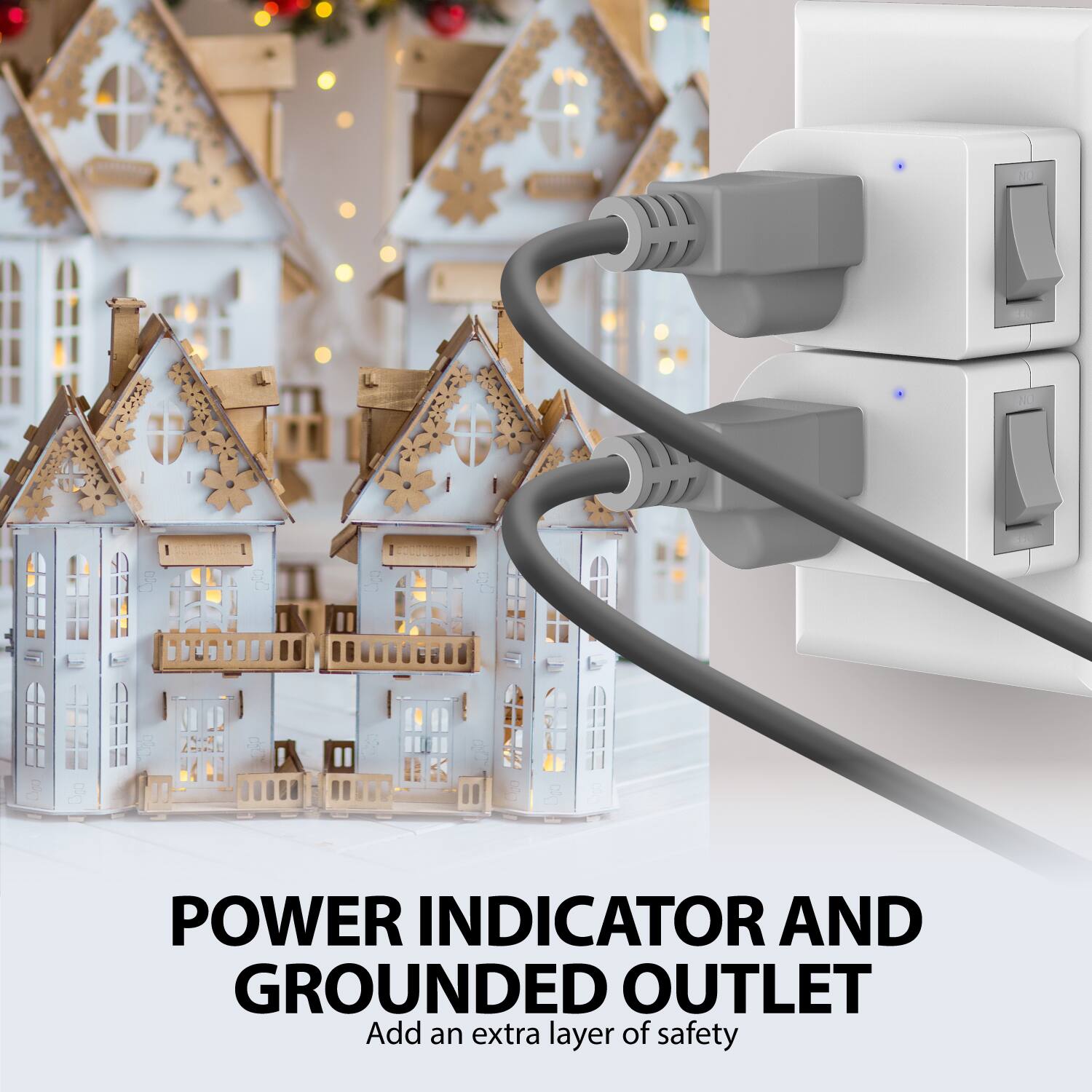POWER INDICATOR AND GROUNDED OUTLET

Add an extra layer of safety