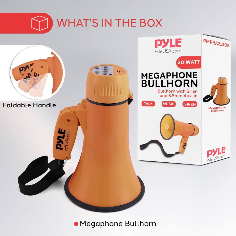WHAT'S IN THE BOX

- Foldable Handle
- Megaphone Bullhorn

PYLE  
PyleUSA.com  
PMPRA213OR  
20 WATT  
MEGAPHONE BULLHORN  
Bullhorn with Siren and 3.5mm Aux-In  
TALK MUSIC SIREN  
Megaphone Bullhorn