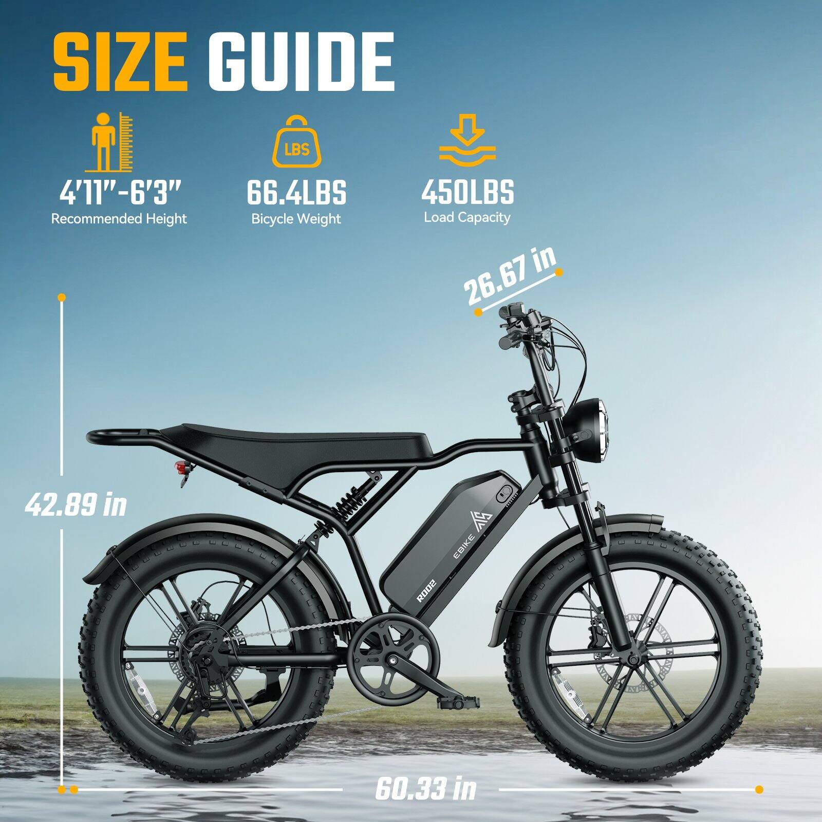 **SIZE GUIDE**

- **Recommended Height:** 4'11" - 6'3"
- **Bicycle Weight:** 66.4 LBS
- **Load Capacity:** 450 LBS

- **Seat Height:** 26.67 in
- **Seat to Handlebar Height:** 42.89 in
- **Overall Height:** 60.33 in