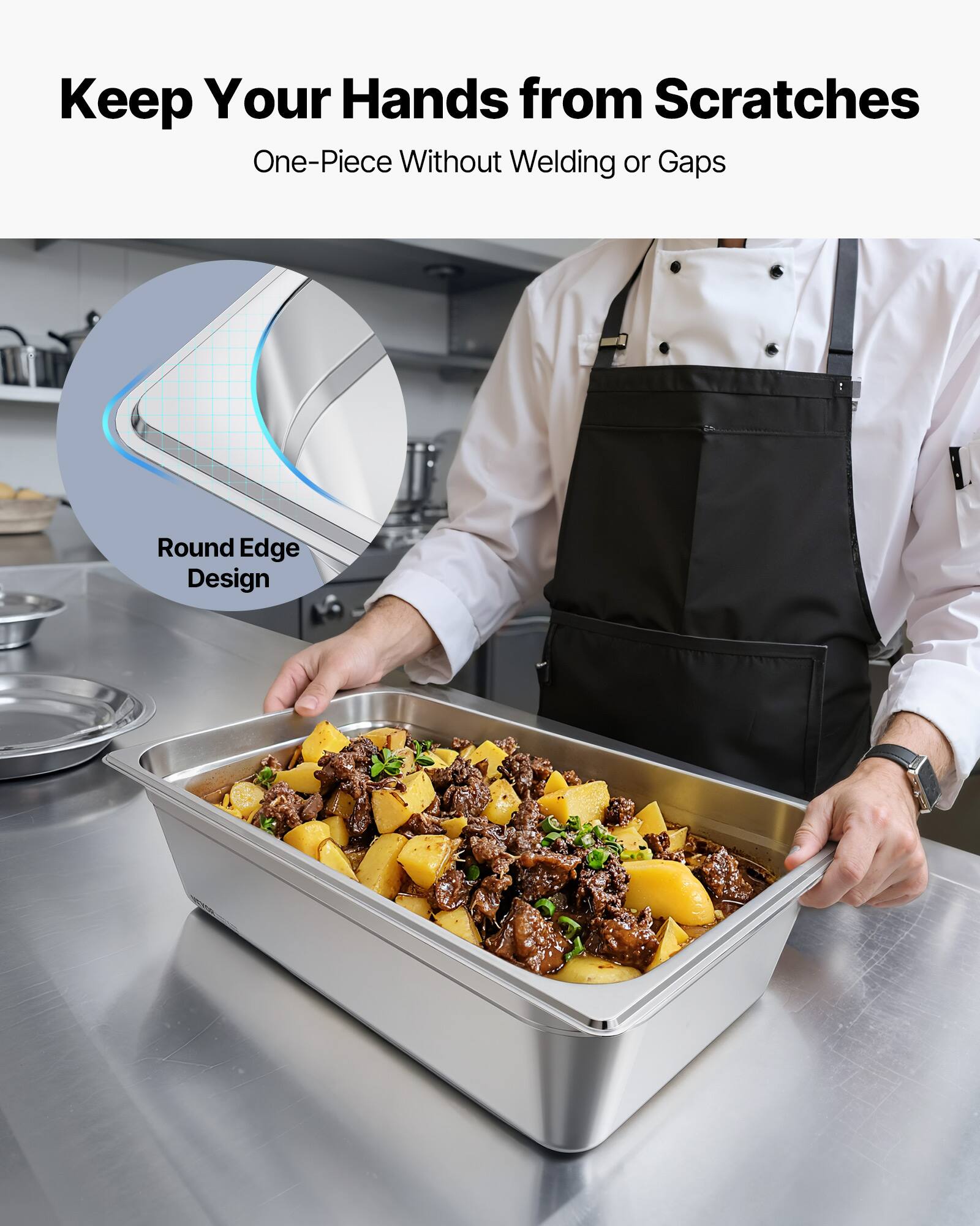 Keep Your Hands from Scratches  
One-Piece Without Welding or Gaps  
Round Edge Design