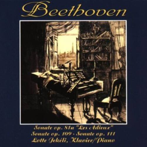 Beethoven

Sonate op. Sta "Les Adieux"  
Sonate op. 109  
Sonate op. 111  
Lotte Jekli, Klavier/Piano