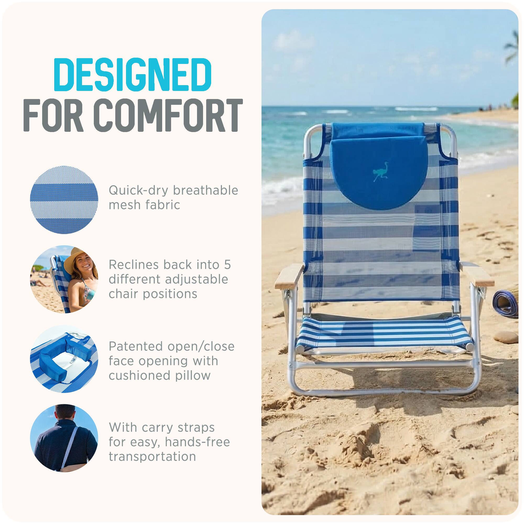 DESIGNED FOR COMFORT

- Quick-dry breathable mesh fabric
- Reclines back into 5 different adjustable chair positions
- Patented open/close face opening with cushioned pillow
- With carry straps for easy, hands-free transportation