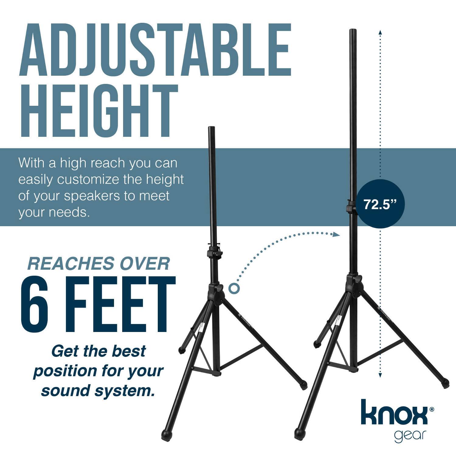 ADJUSTABLE HEIGHT

With a high reach you can easily customize the height of your speakers to meet your needs.

REACHES OVER 6 FEET

Get the best position for your sound system.

72.5"

knox gear