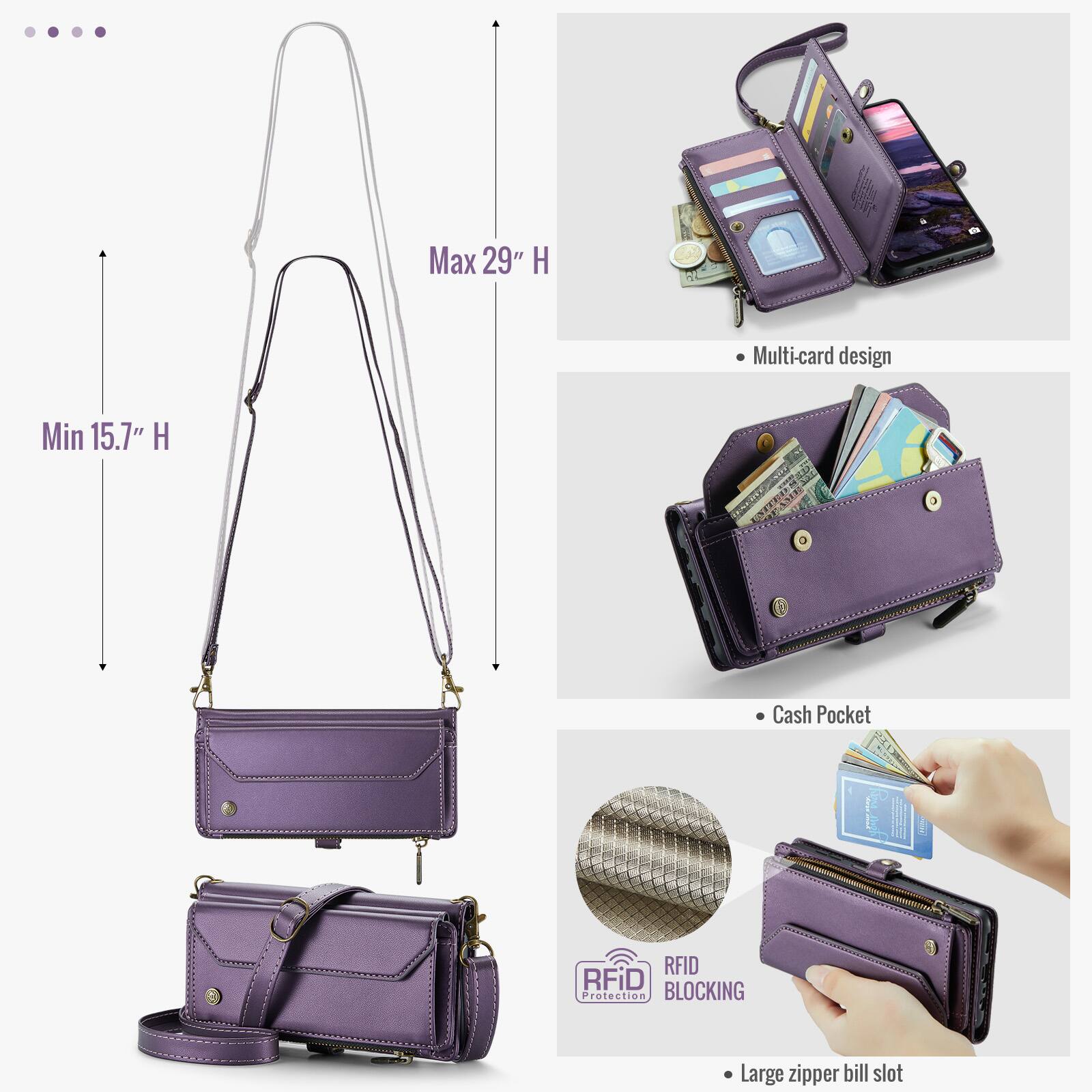 Max 29" H  
Min 15.7" H  
Multi-card design  
Cash Pocket  
RFID BLOCKING Protection  
Large zipper bill slot