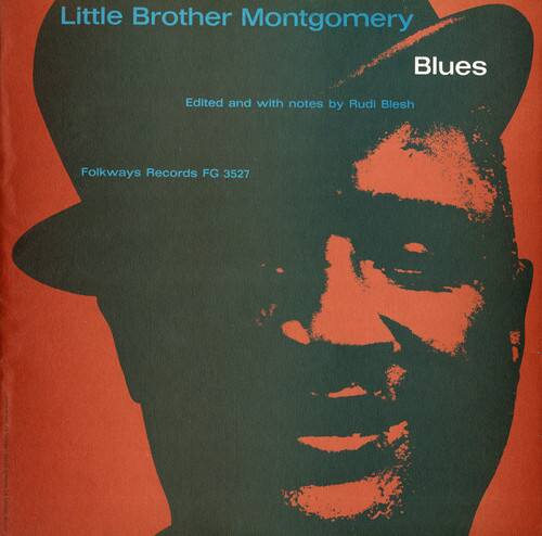 Little Brother Montgomery  
Blues  

Edited and with notes by Rudi Blesh  

Folkways Records FG 3527