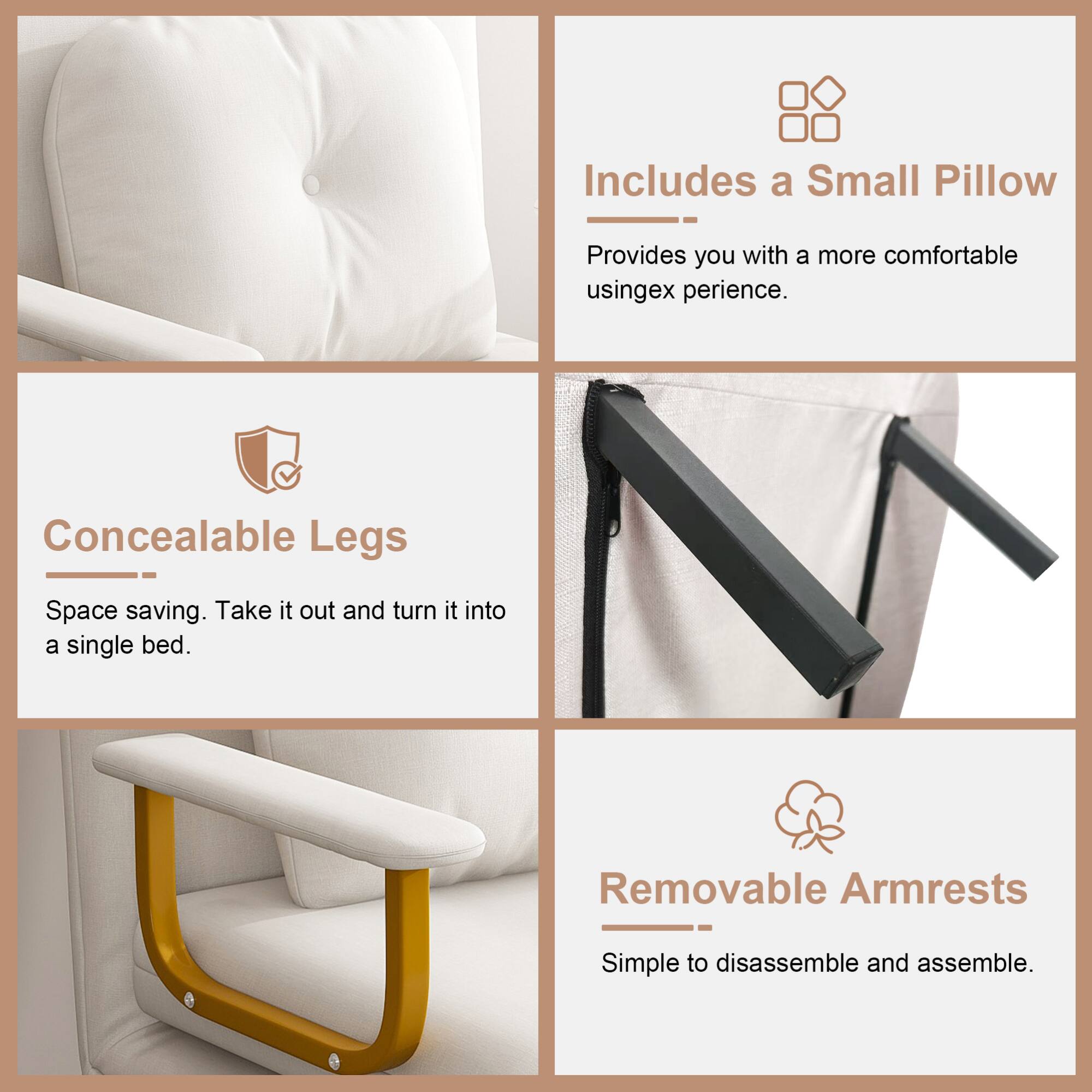 - Includes a Small Pillow  
  Provides you with a more comfortable using experience.

- Concealable Legs  
  Space saving. Take it out and turn it into a single bed.

- Removable Armrests  
  Simple to disassemble and assemble.
