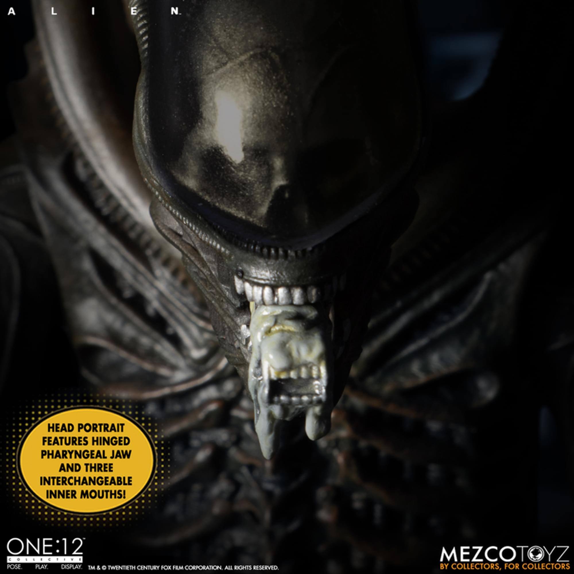 ALIEN

HEAD PORTRAIT FEATURES HINGED PHARYNGEAL JAW AND THREE INTERCHANGEABLE INNER MOUTHS!

ONE:12

MEZCOTOYZ BY COLLECTORS, FOR COLLECTORS

© & ™ Twentieth Century Fox Film Corporation. All Rights Reserved.