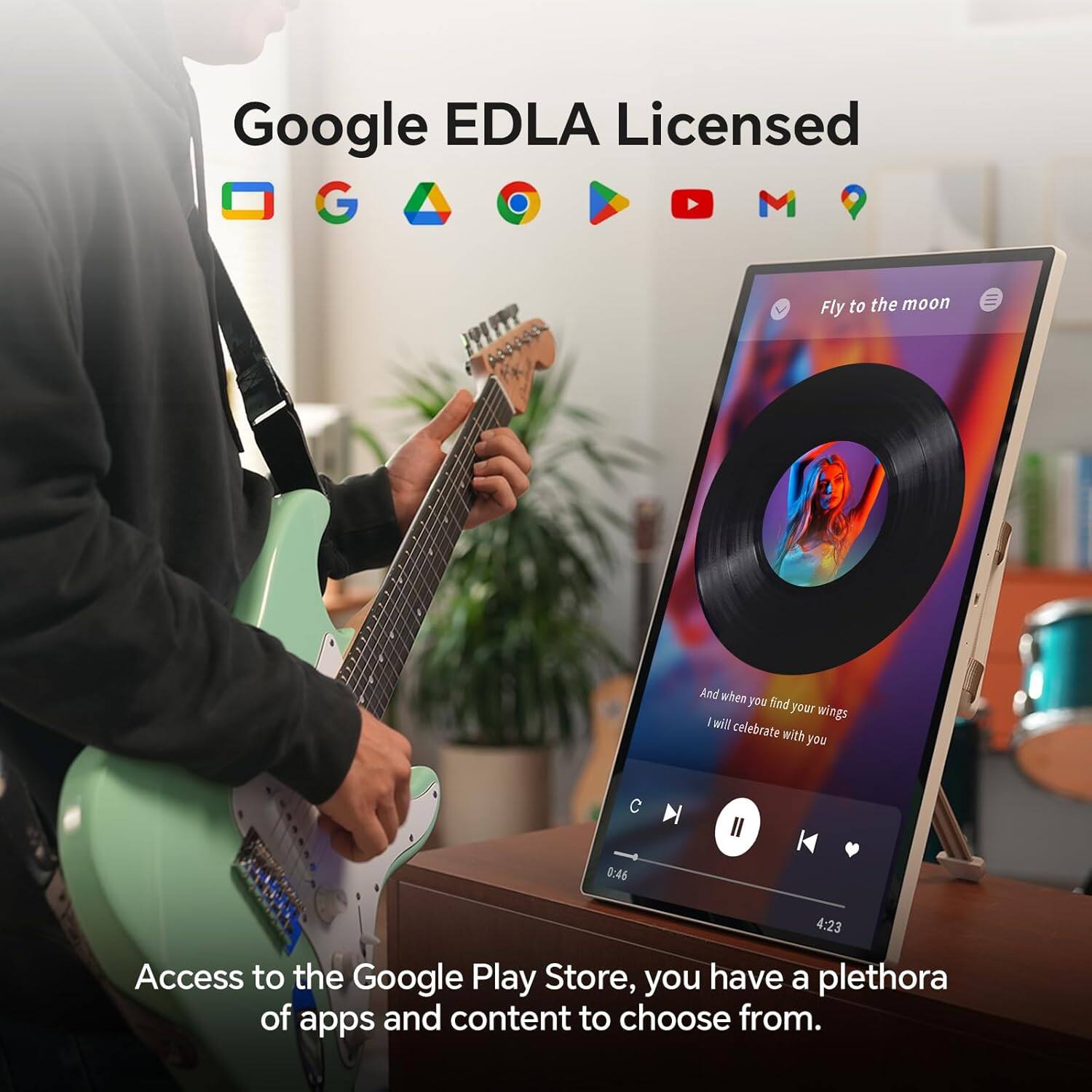 Google EDLA Licensed

Fly to the moon  
And when you find your wings I will celebrate with you

Access to the Google Play Store, you have a plethora of apps and content to choose from.