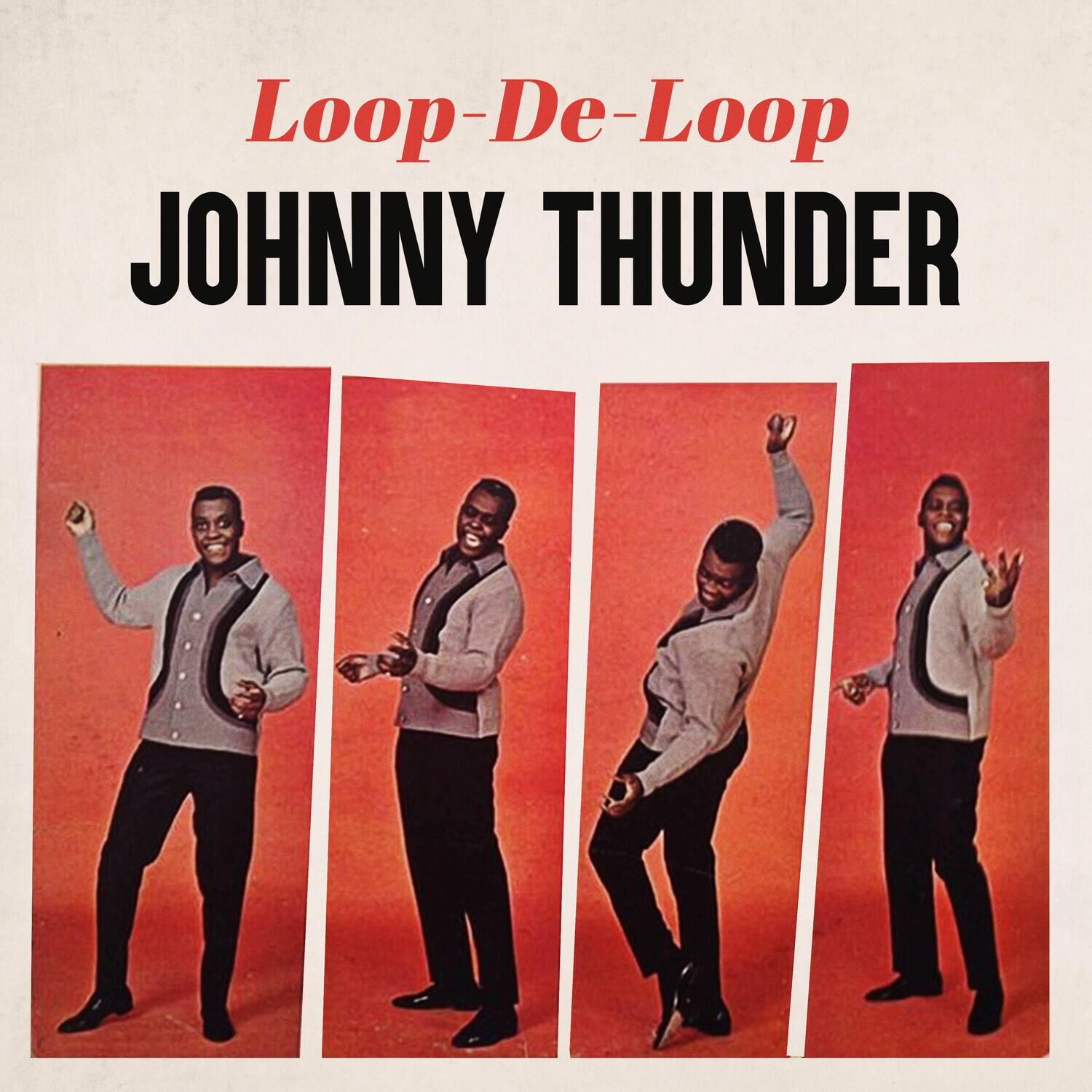 Loop-De-Loop  
JOHNNY THUNDER