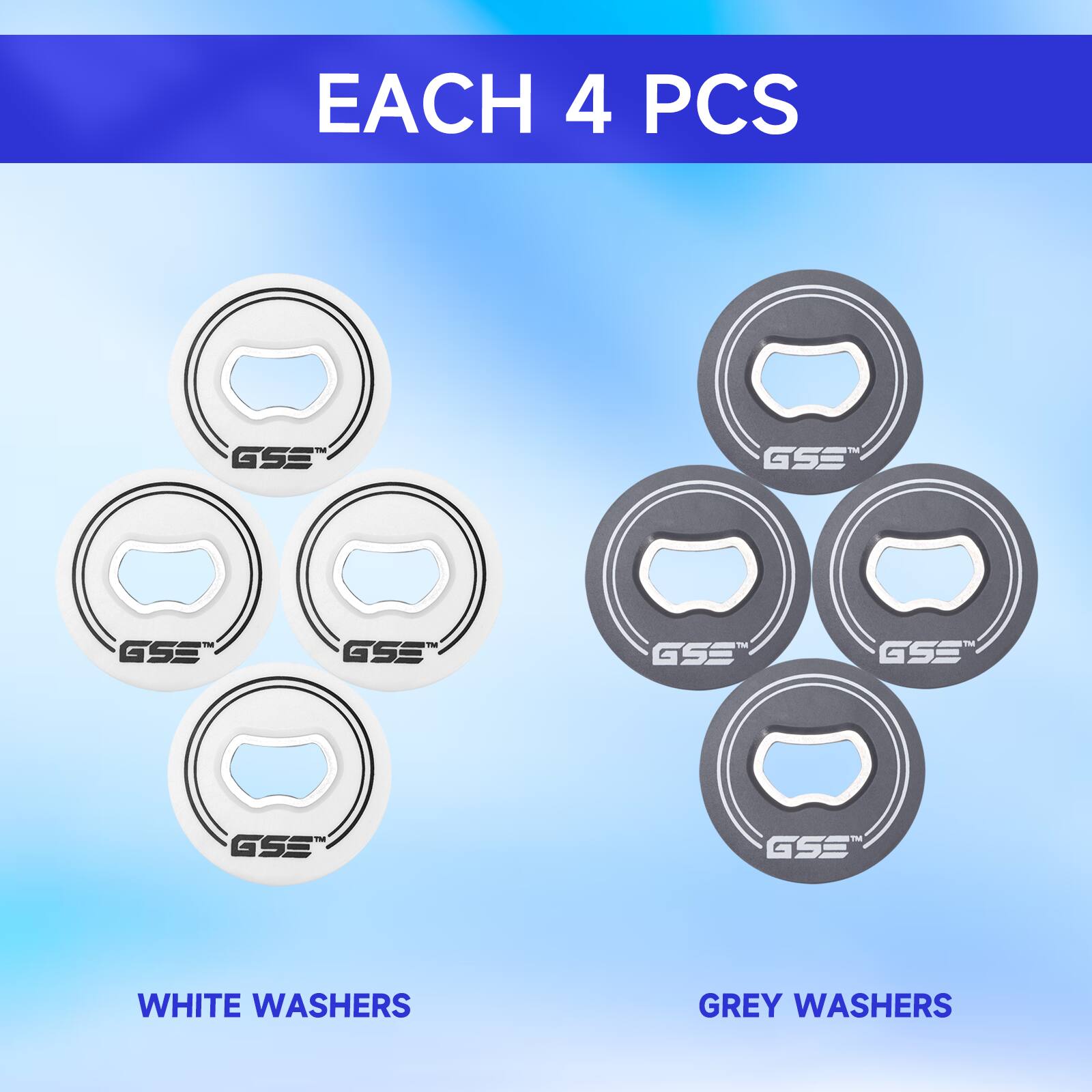 EACH 4 PCS

WHITE WASHERS

GREY WASHERS