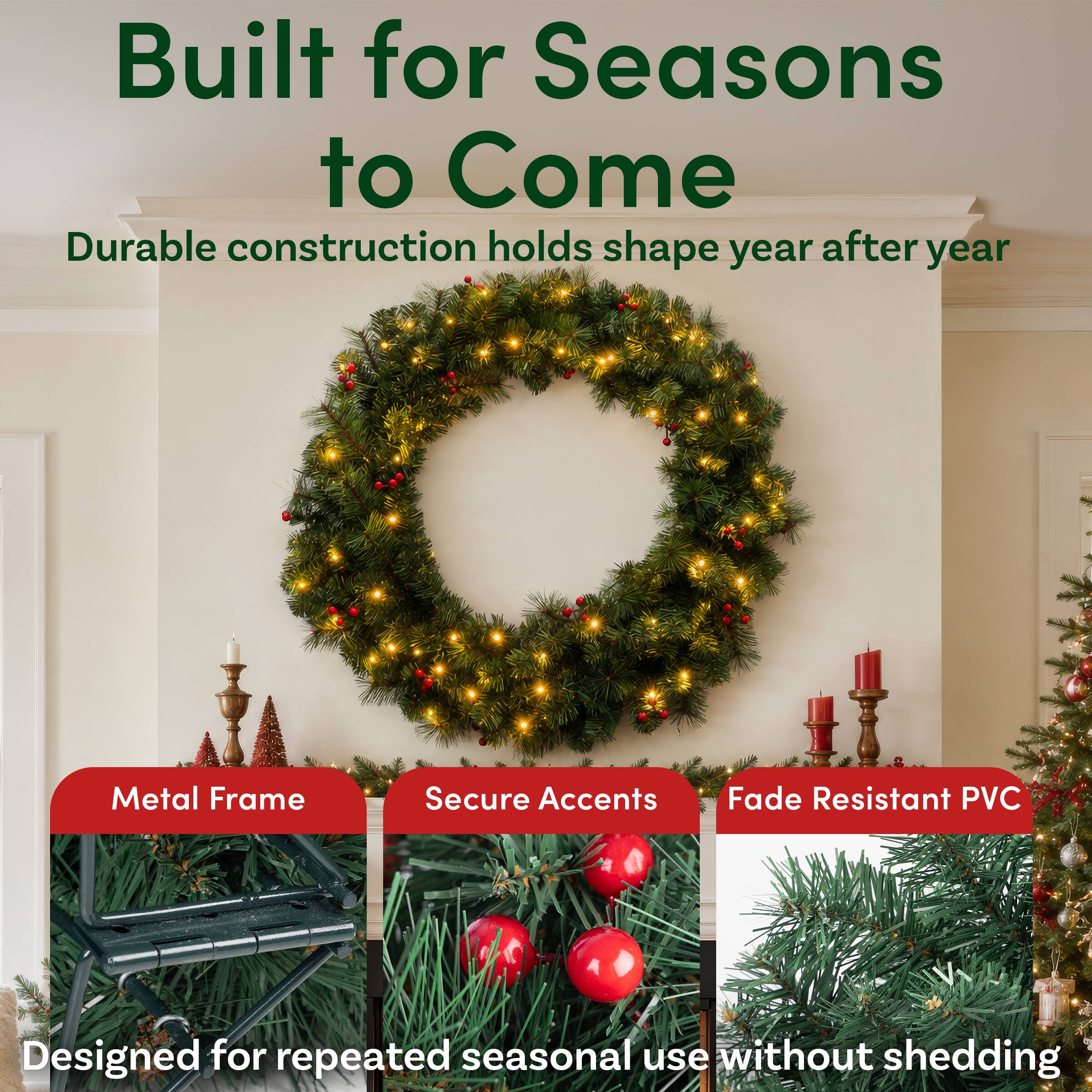 Built for Seasons to Come  
Durable construction holds shape year after year  

Metal Frame  
Secure Accents  
Fade Resistant PVC  

Designed for repeated seasonal use without shedding