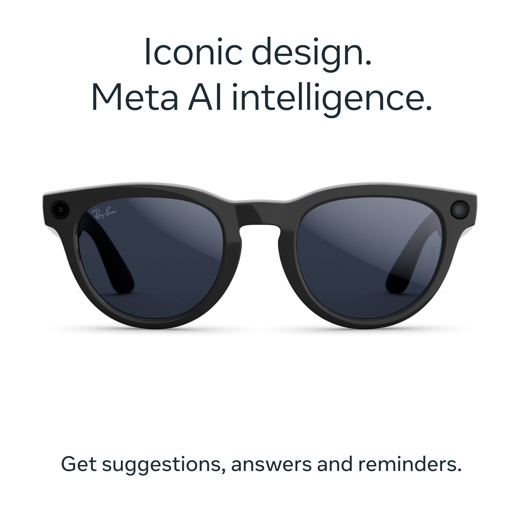 Iconic design.  
Meta AI intelligence.  

Get suggestions, answers and reminders.