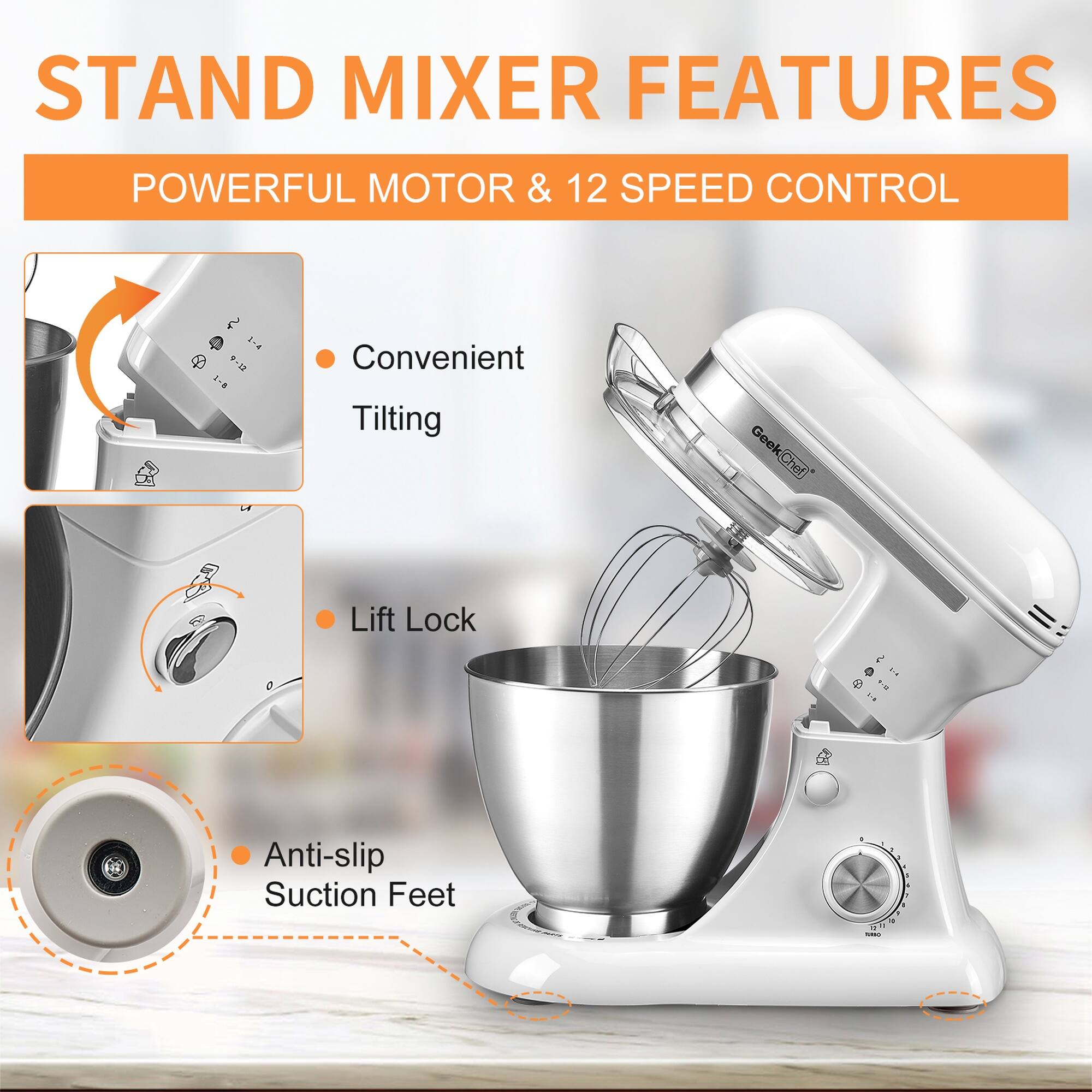 STAND MIXER FEATURES

POWERFUL MOTOR & 12 SPEED CONTROL

- Convenient Tilting
- Lift Lock
- Anti-slip Suction Feet