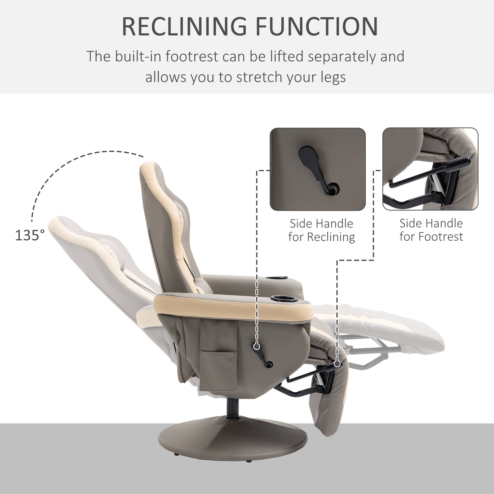 RECLINING FUNCTION  
The built-in footrest can be lifted separately and allows you to stretch your legs

135°

Side Handle for Reclining  
Side Handle for Footrest