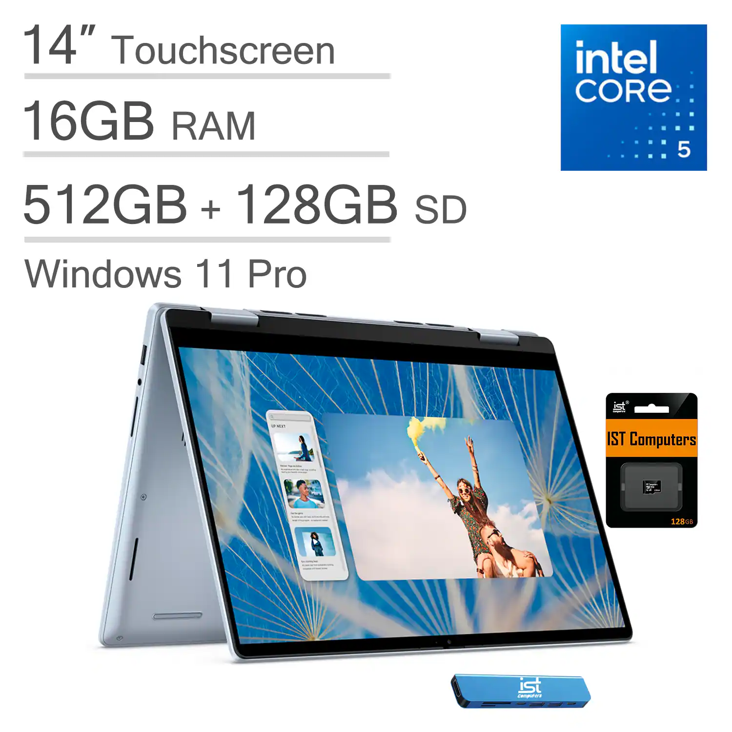 14" Touchscreen  
16GB RAM  
512GB + 128GB SD  
Windows 11 Pro  
Intel Core 5  
IST Computers