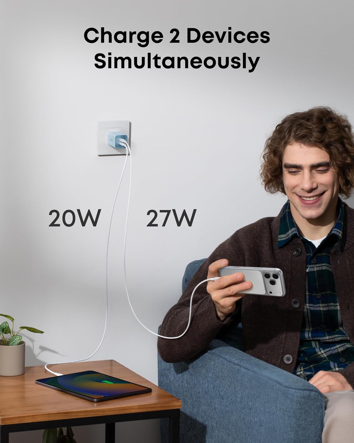 Charge 2 Devices Simultaneously  
20W 27W
