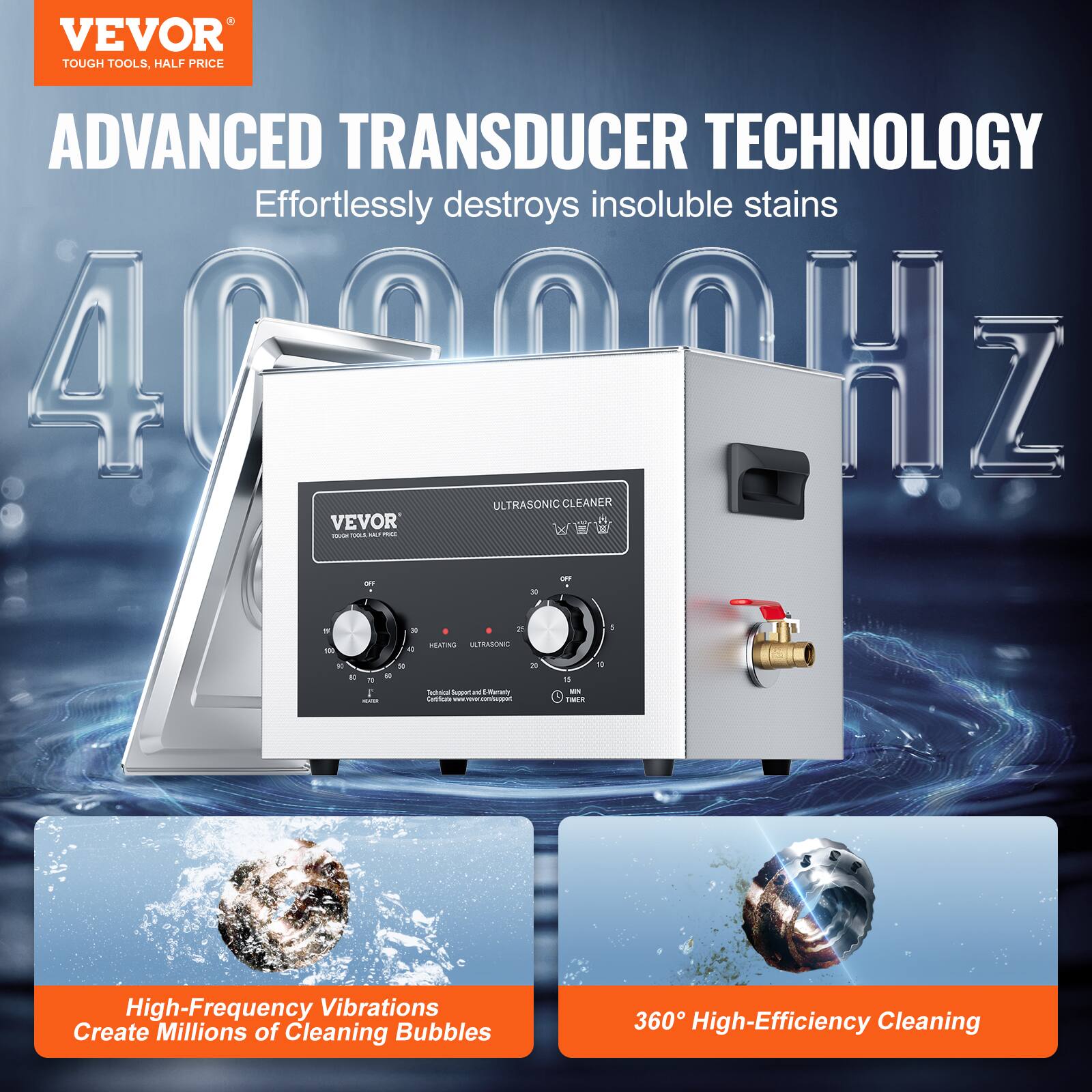 VEVOR TOUGH TOOLS, HALF PRICE ADVANCED TRANSDUCER TECHNOLOGY Effortlessly destroys insoluble stains 4020047 ULTRASONIC CLEANER VEVOR N - -  a - I - - M - - -  - 1 - - - - - - - do HEAR TRASIA Sehod Sn - - narttua - - - i 1 - 3 - 8 High-Frequency Vibrations Create Millions of Cleaning Bubbles 360 High-Efficiency Cleaning