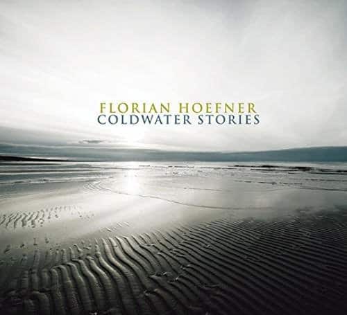 Florian Hoefner - Coldwater Stories  - COMPACT DISCS