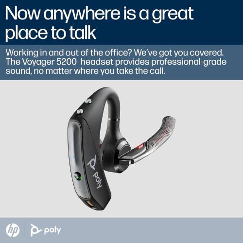 Now anywhere is a great place to talk

Working in and out of the office? We've got you covered. The Voyager 5200 headset provides professional-grade sound, no matter where you take the call.

hp | poly