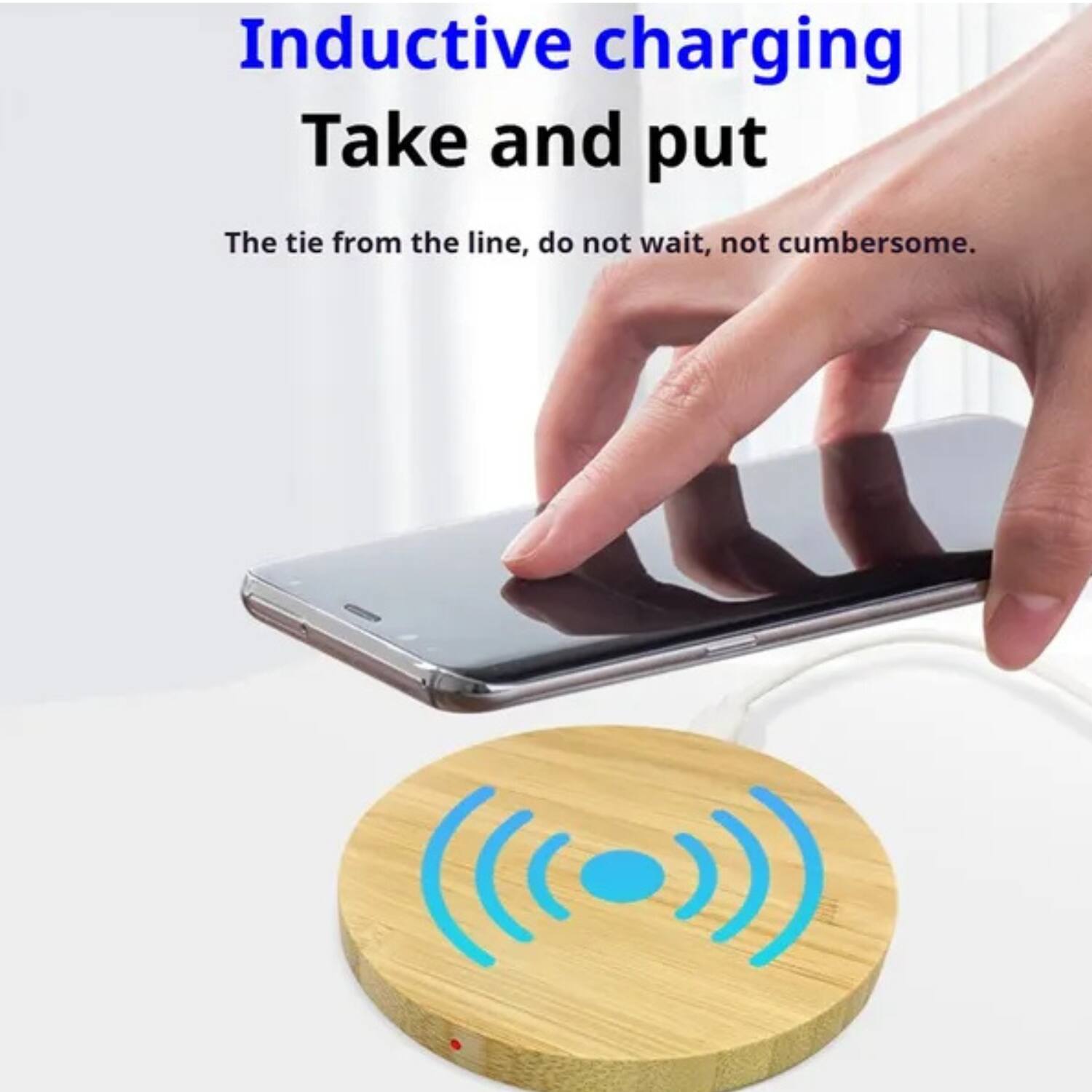 Inductive charging  
Take and put  
The tie from the line, do not wait, not cumbersome.