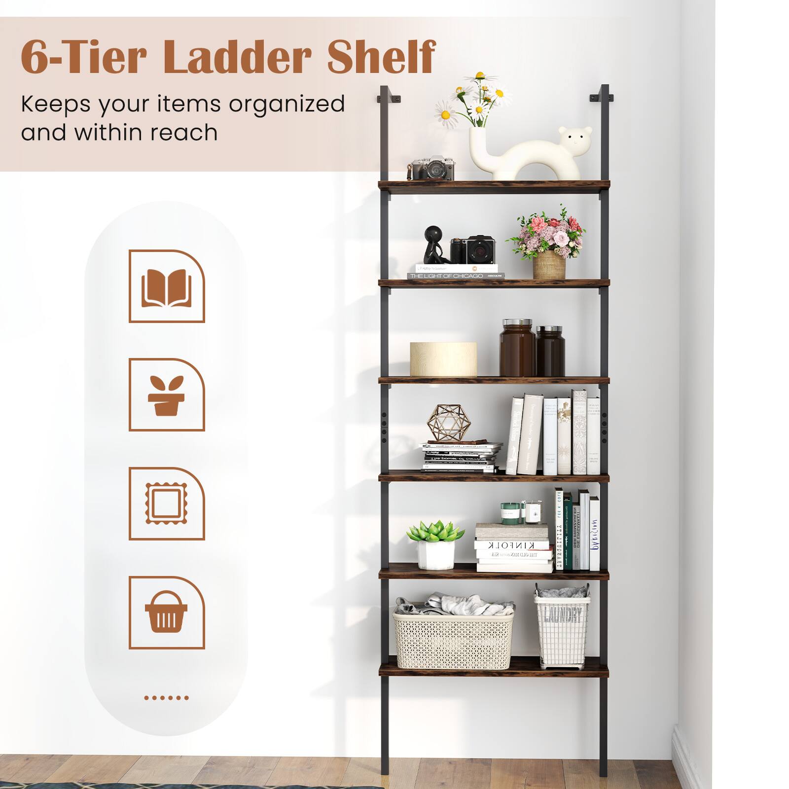 6-Tier Ladder Shelf Keeps your items organized and within reach