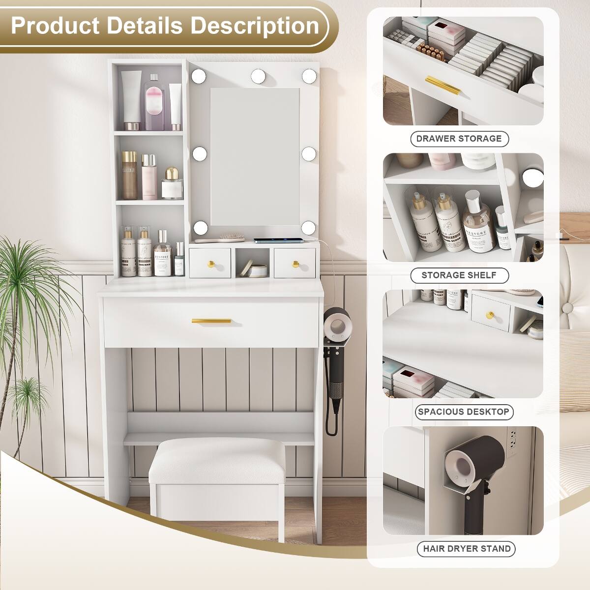 Product Details Description

- DRAWER STORAGE
- STORAGE SHELF
- SPACIOUS DESKTOP
- HAIR DRYER STAND